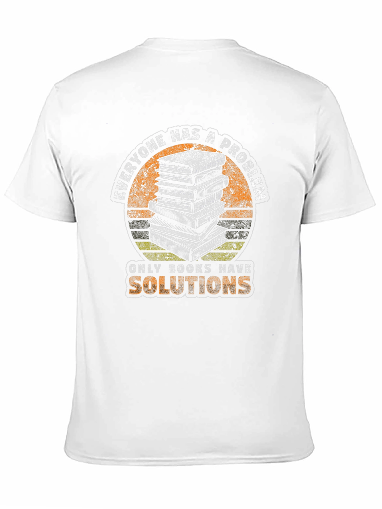 Black Book Lover T-Shirt - Everyone Has A Problem, Only Books Have Solutions view 11