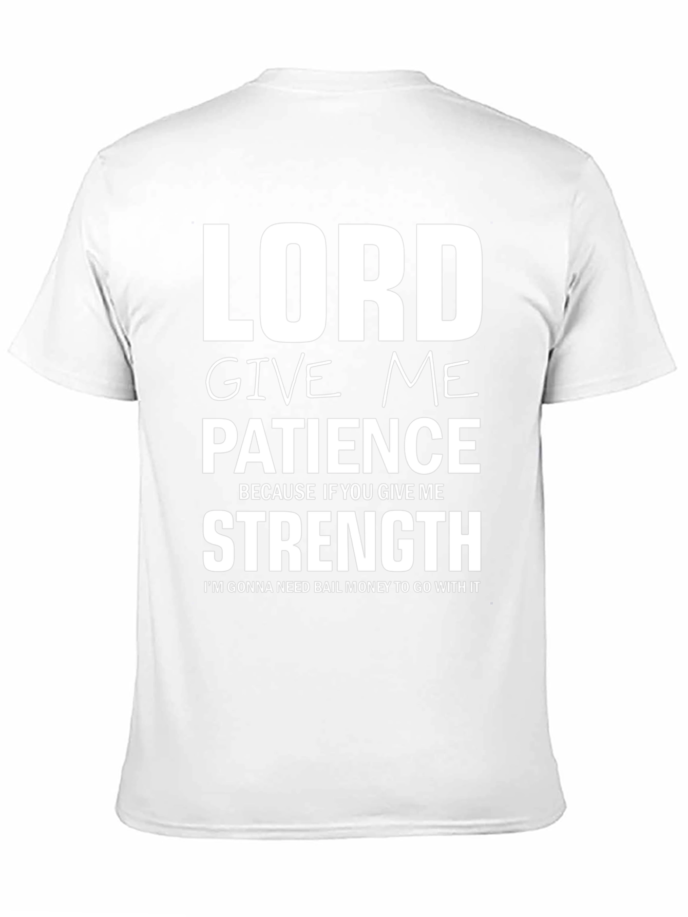Black Lord Give Me Patience Graphic Tee - Humor T-Shirt view 11