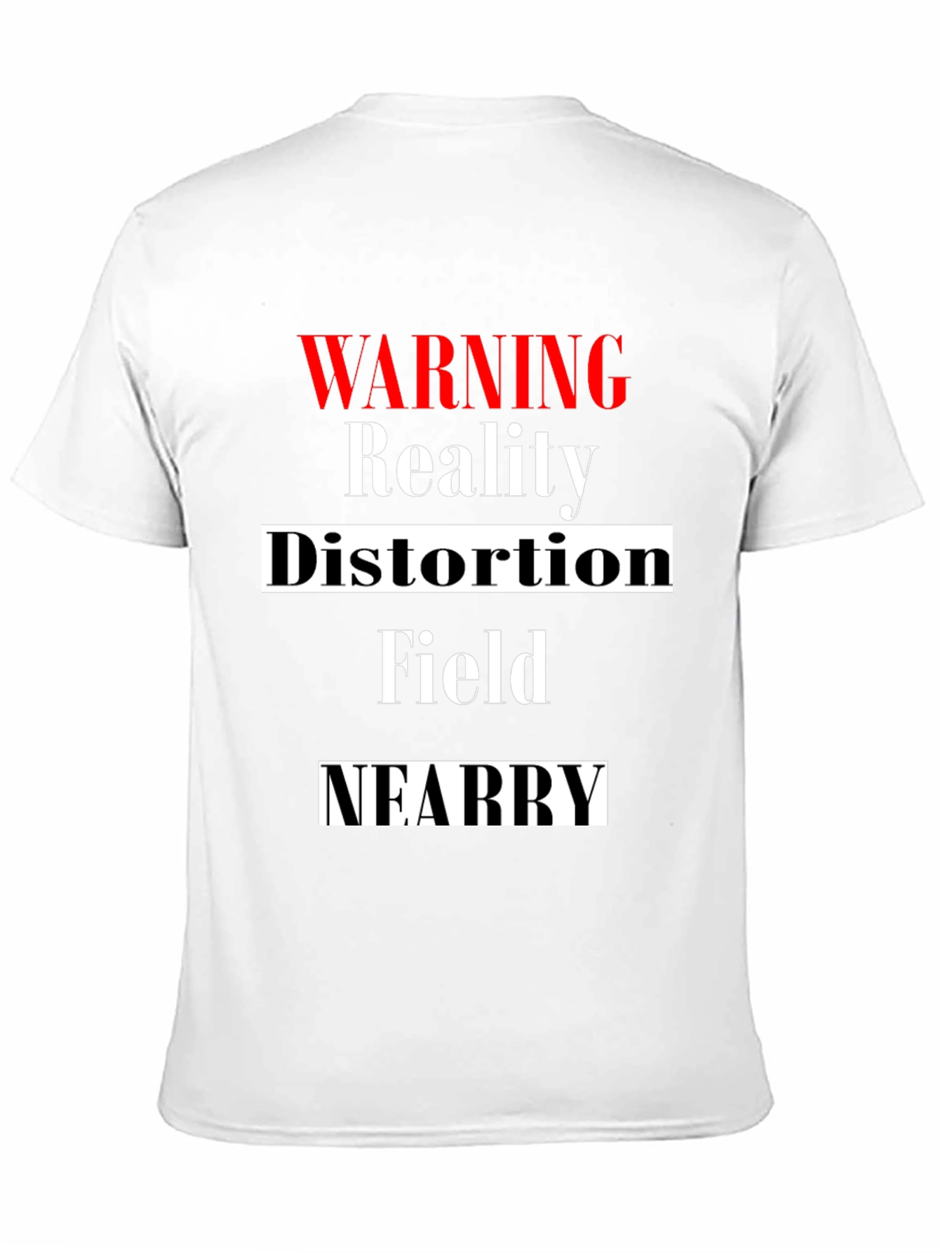 Black Warning Reality Distortion Field Nearby Black T-Shirt view 11