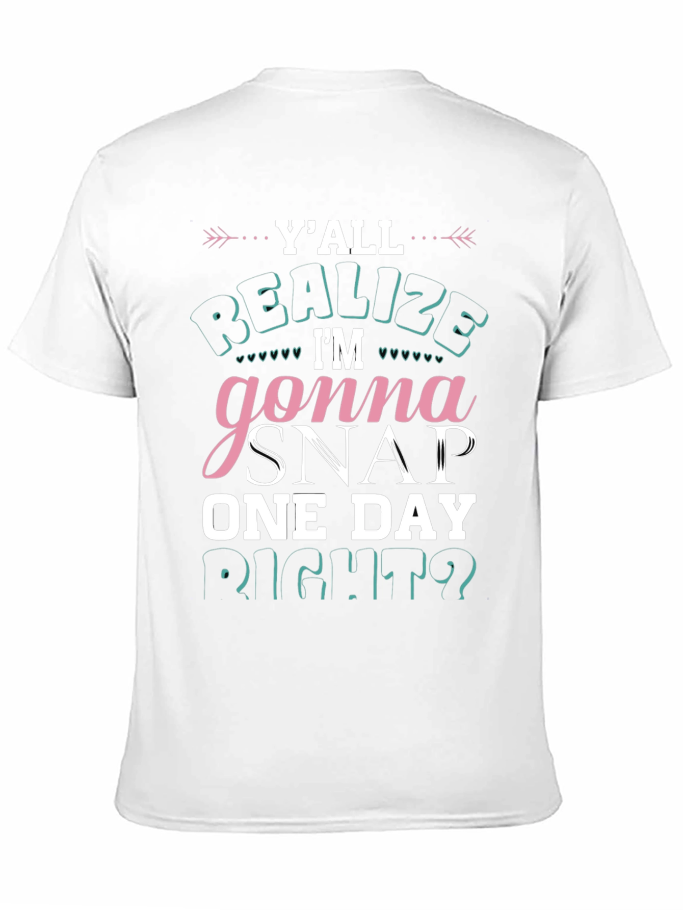 Black Y'all Realize I'm Gonna Snap T-Shirt view 11