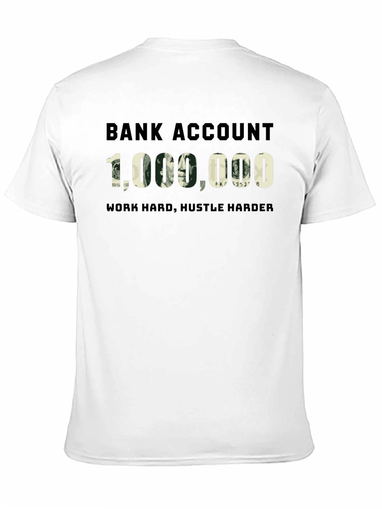 Black Bank Account Million T-Shirt - Work Hard Hustle Harder view 11