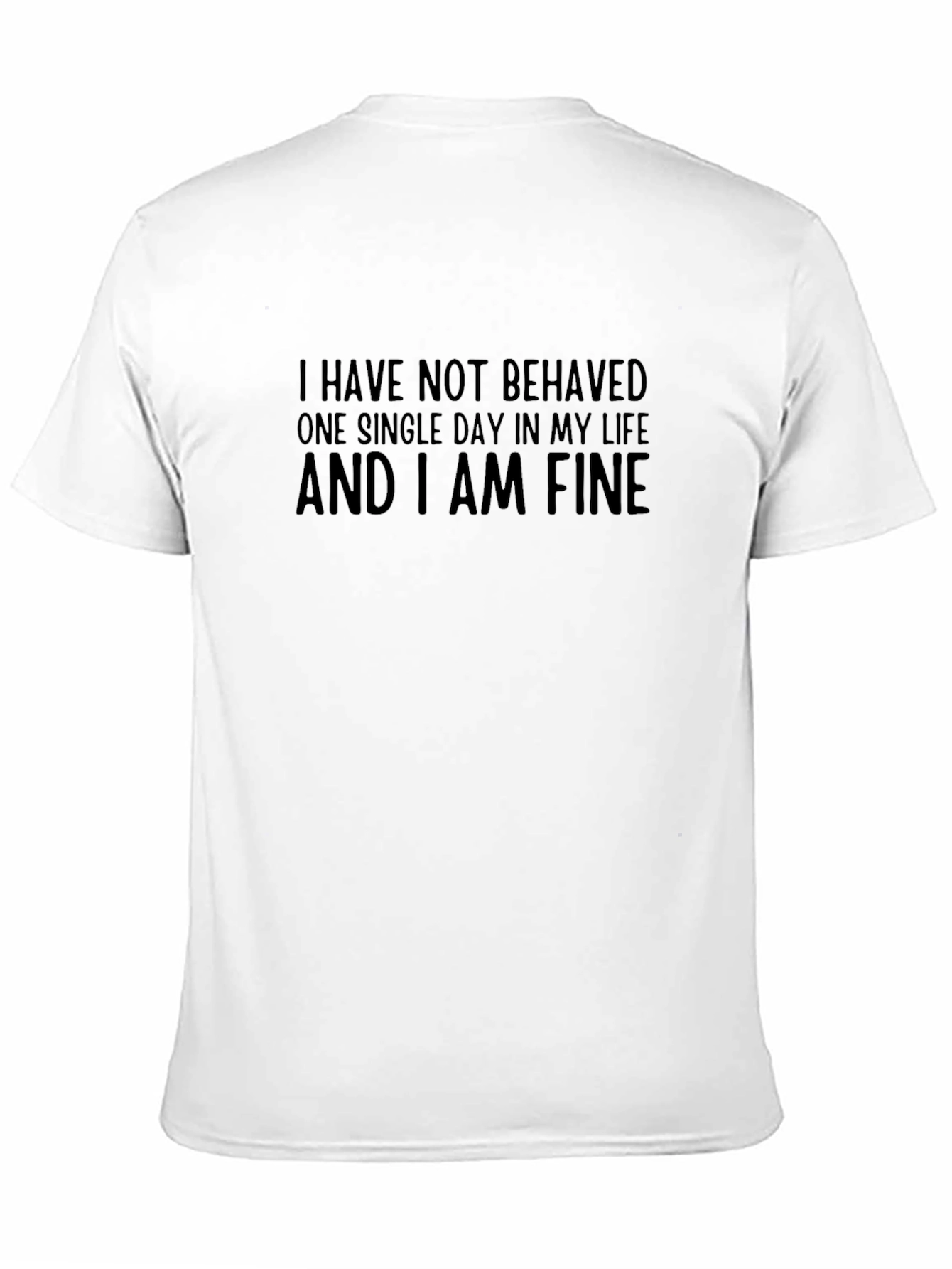 Black Funny Graphic T-Shirt - I Have Not Behaved view 11