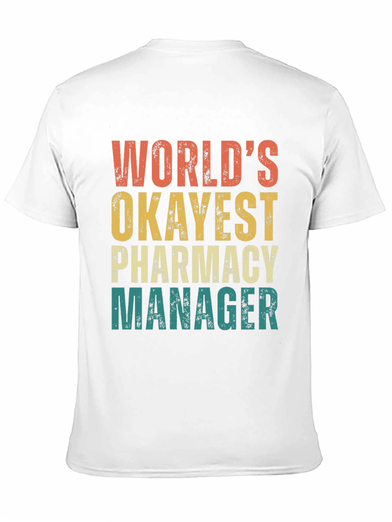 World's Okayest Pharmacy Manager T-Shirt - 11