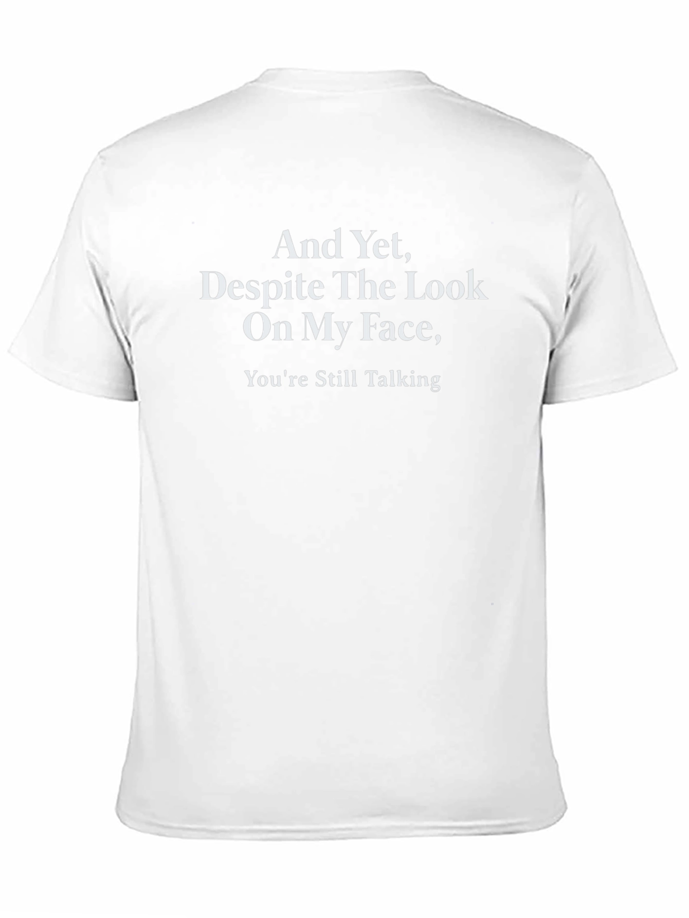 Black Sarcastic Humor T-Shirt - You're Still Talking view 11