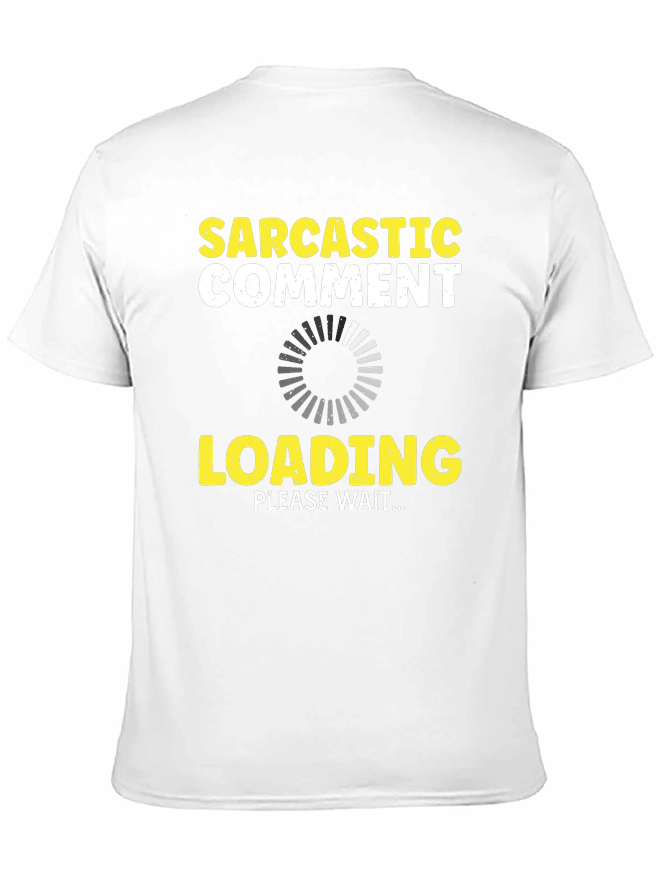 Black Sarcastic Comment Loading Graphic Tee view 11