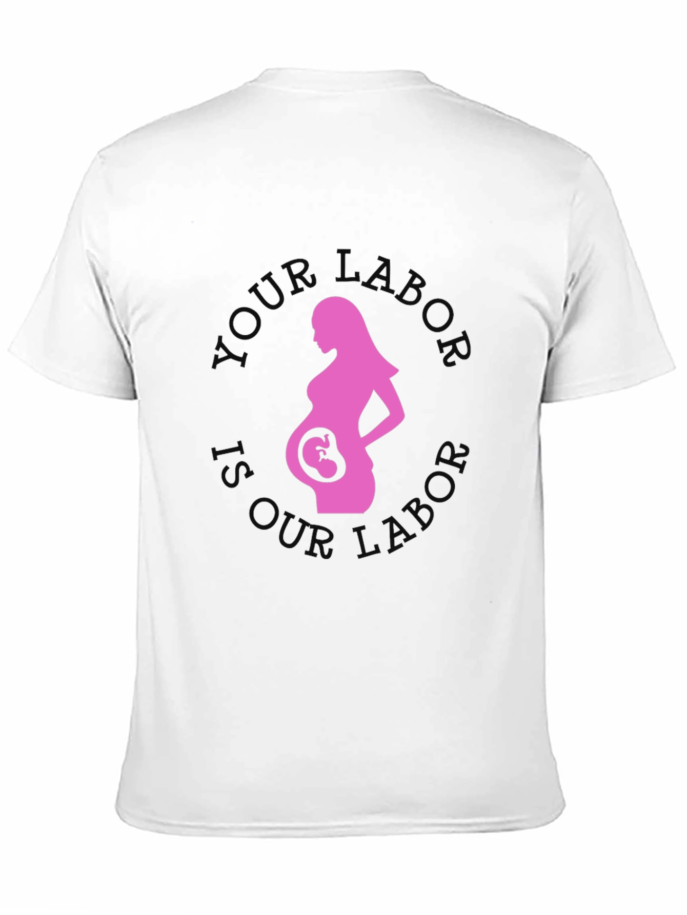 Black Pregnancy T-Shirt: Your Labor Is Our Legacy view 11