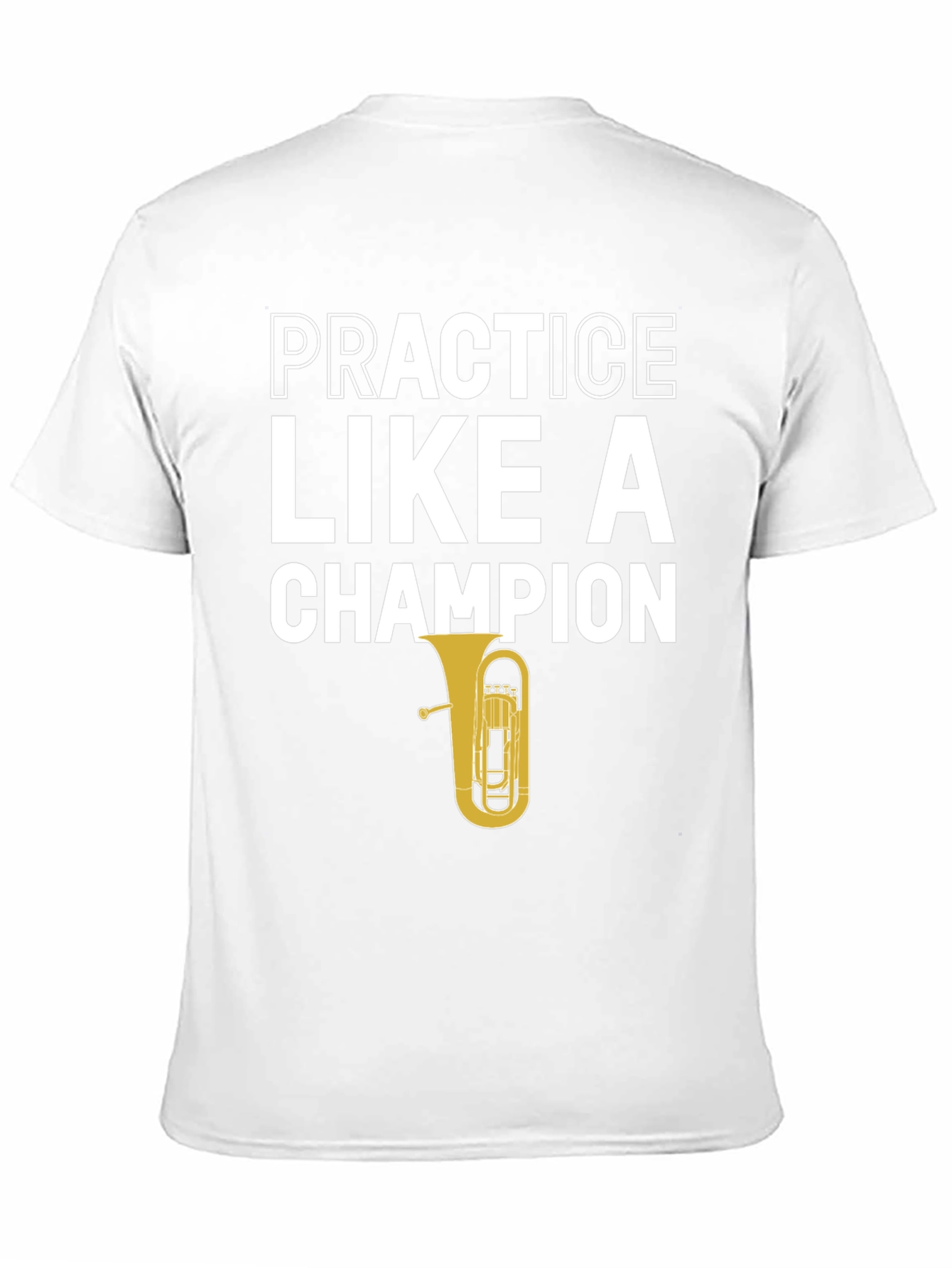 Black Practice Like A Champion Tuba Player T-Shirt view 11