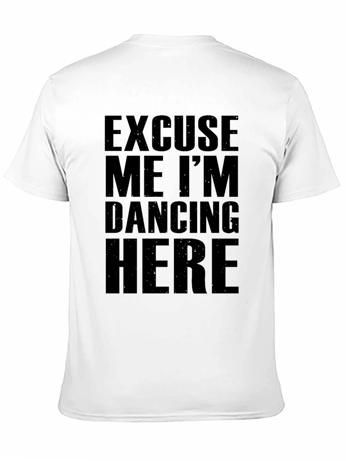 Black Excuse Me I'm Dancing Here - Graphic Tee view 11