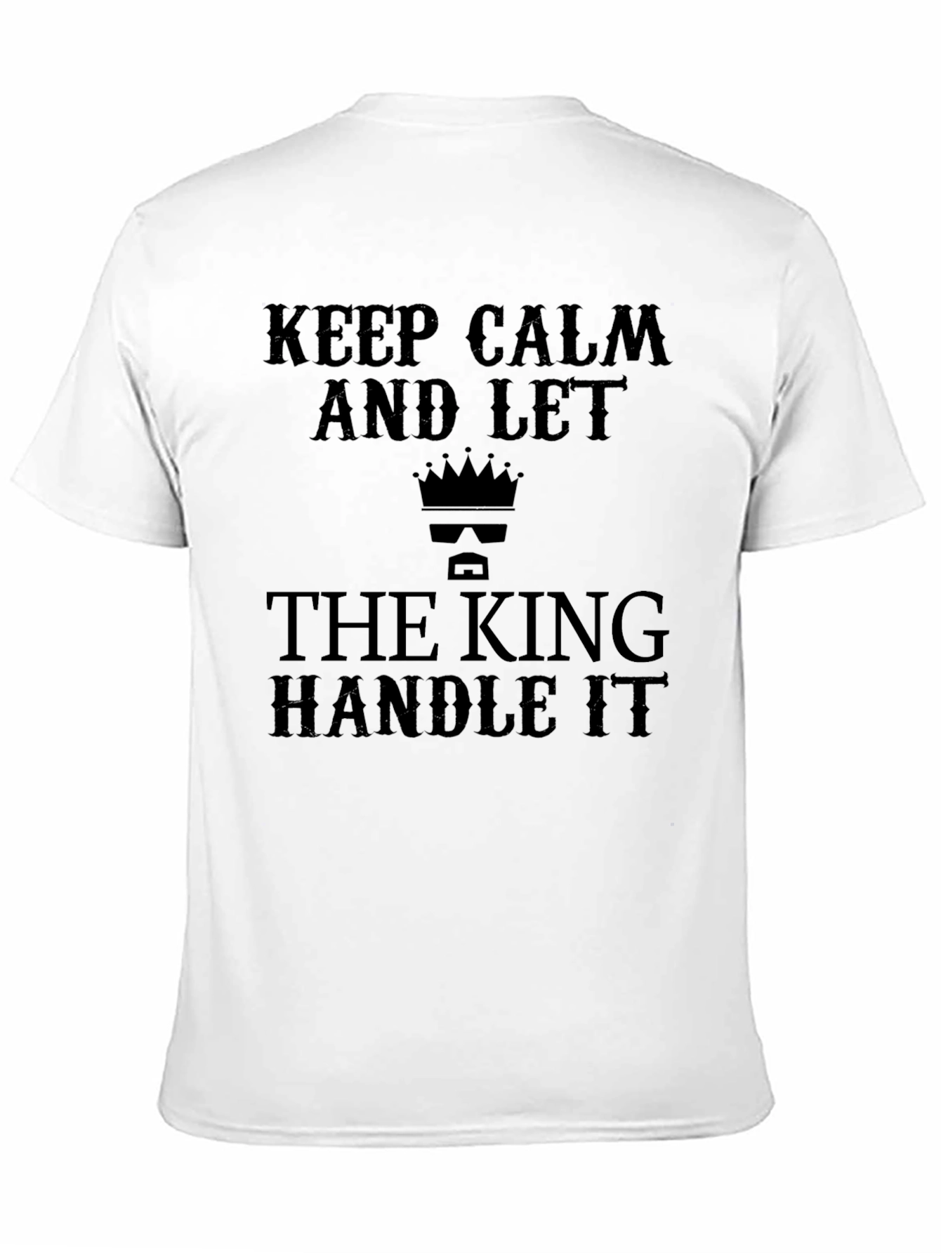 Black Keep Calm and Let the King Handle It T-Shirt view 11