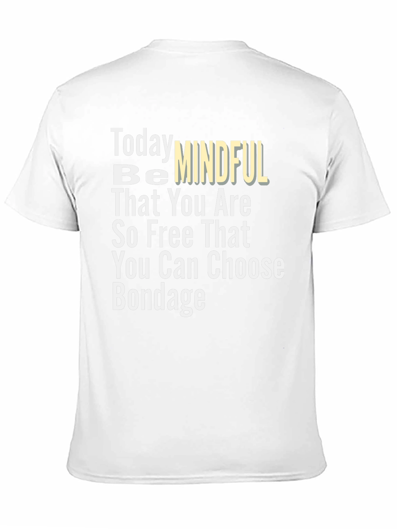 Black Mindful Freedom T-Shirt - Choose Your Bondage! view 11