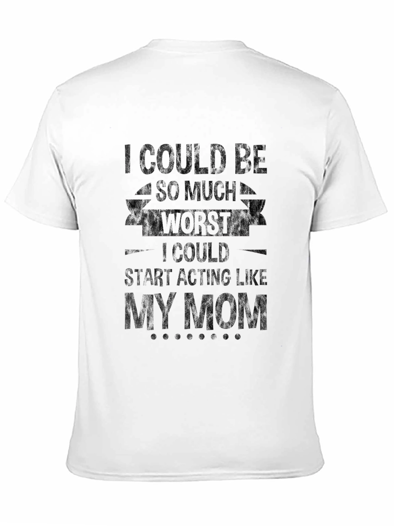 Black Funny 'I Could Be Worse' Black Graphic Tee view 11