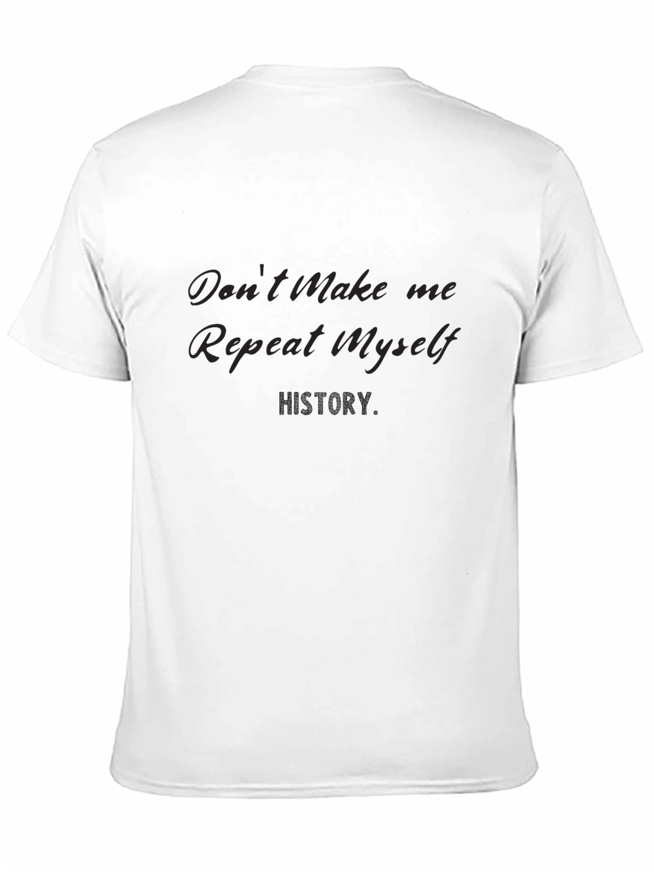 Black Don't Make Me Repeat History - Graphic T-Shirt view 11