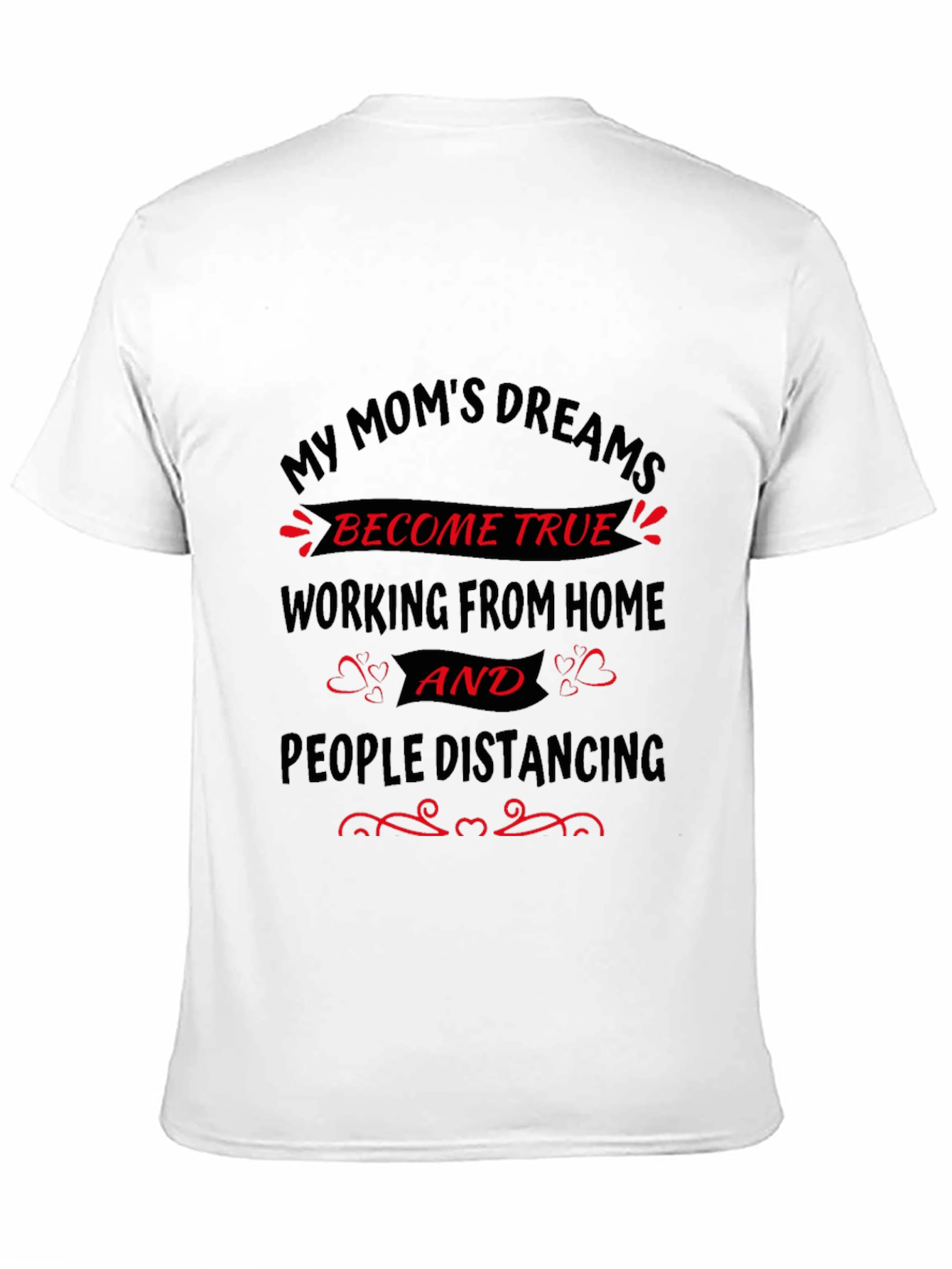 Black My Mom's Dreams T-Shirt - Work From Home view 11