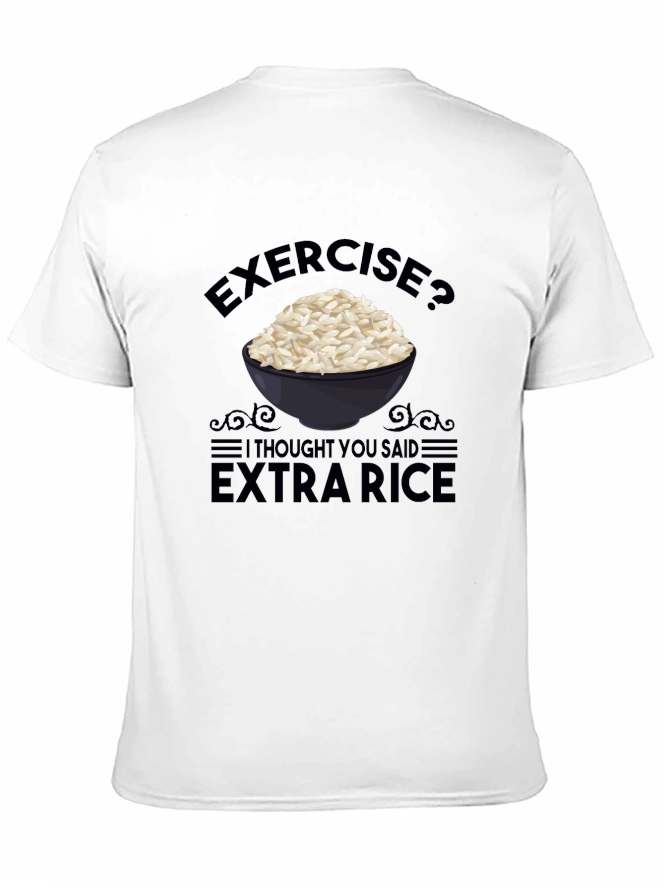 Black Exercise? Extra Rice Funny T-Shirt view 11