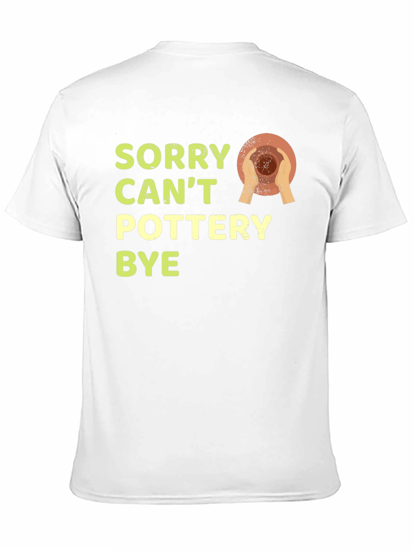 Black Sorry Can't Pottery Bye T-Shirt view 11