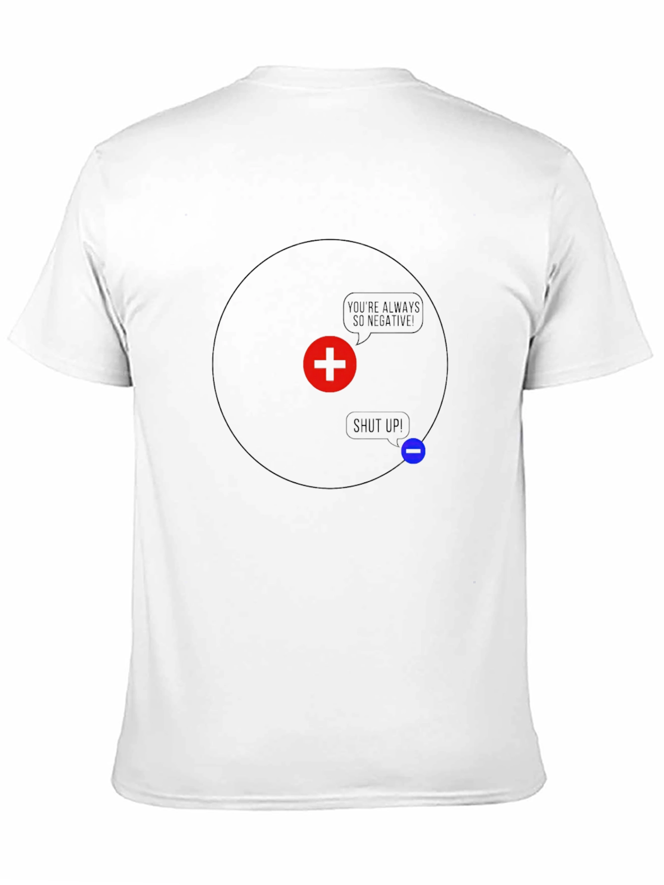 Black Funny Science Pun T-Shirt - You're Always So Negative view 11