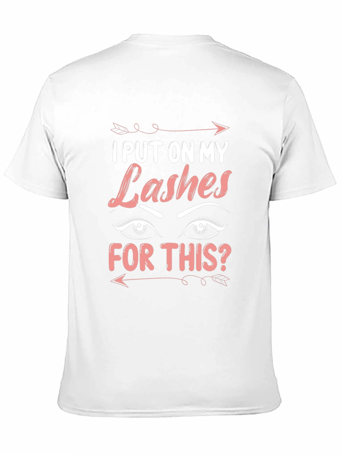 Black I Put On My Lashes For This T-Shirt view 11