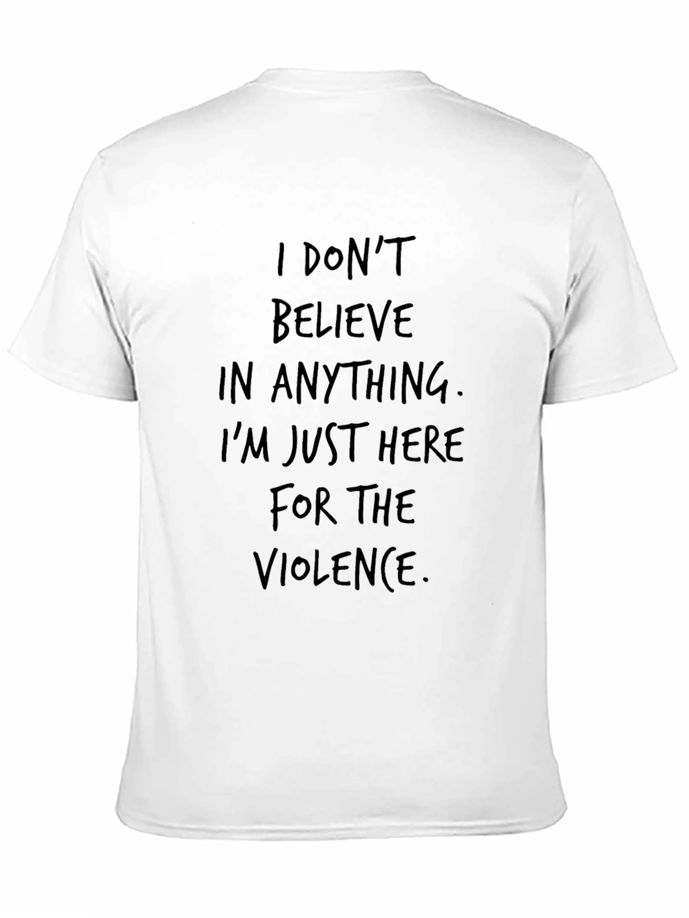 Black I Don't Believe T-Shirt - Violence Statement Tee view 11
