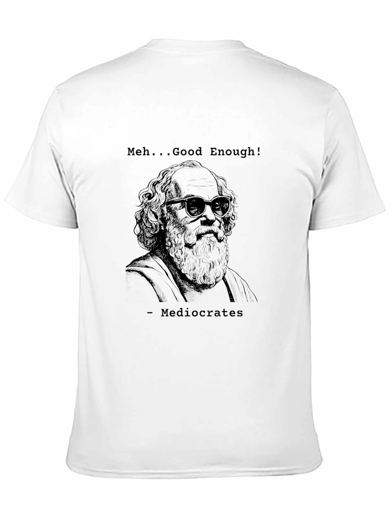 Black Mediocrates T-Shirt - "Meh... Good Enough!" Funny Tee view 11