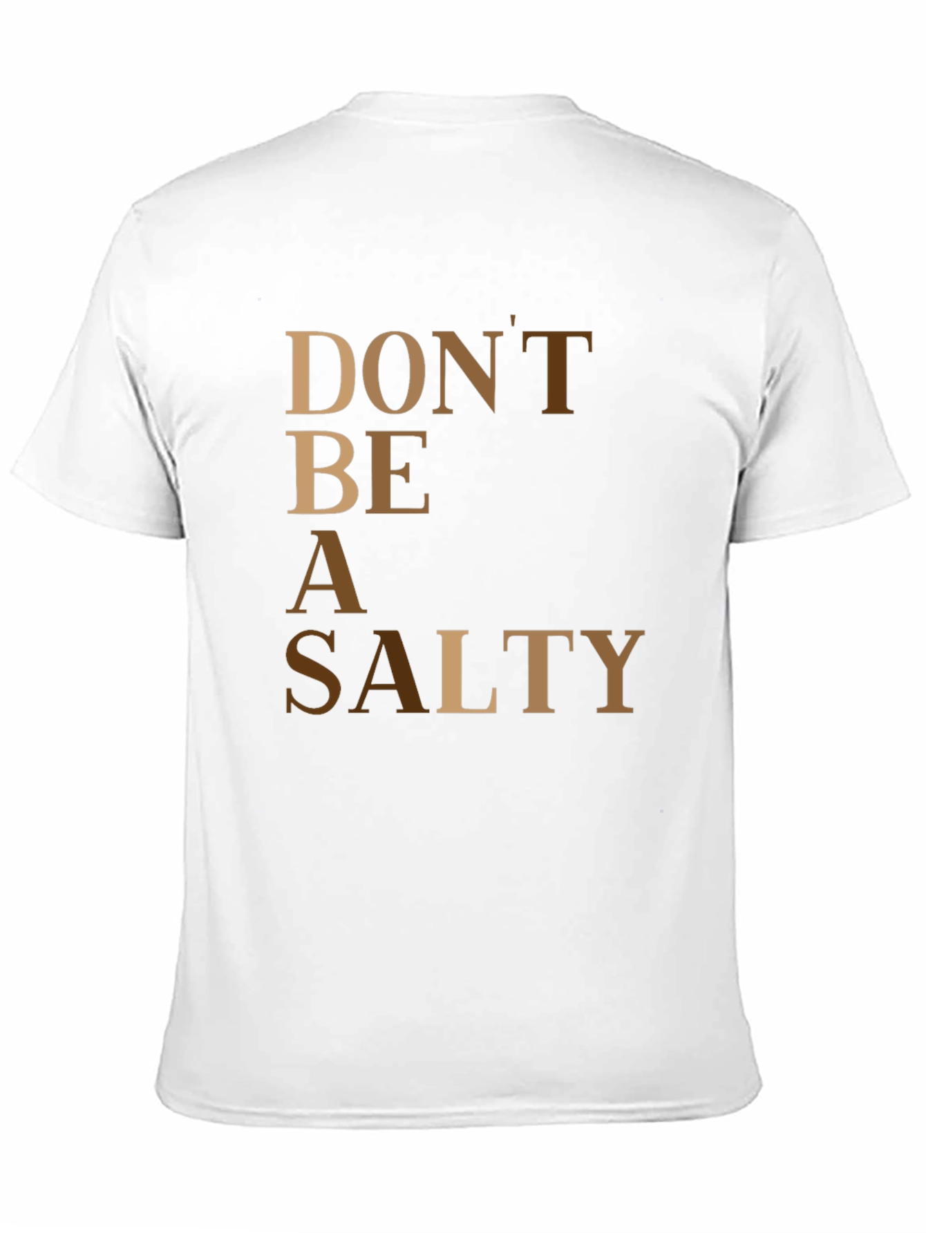 Black Don't Be A Salty T-Shirt view 11