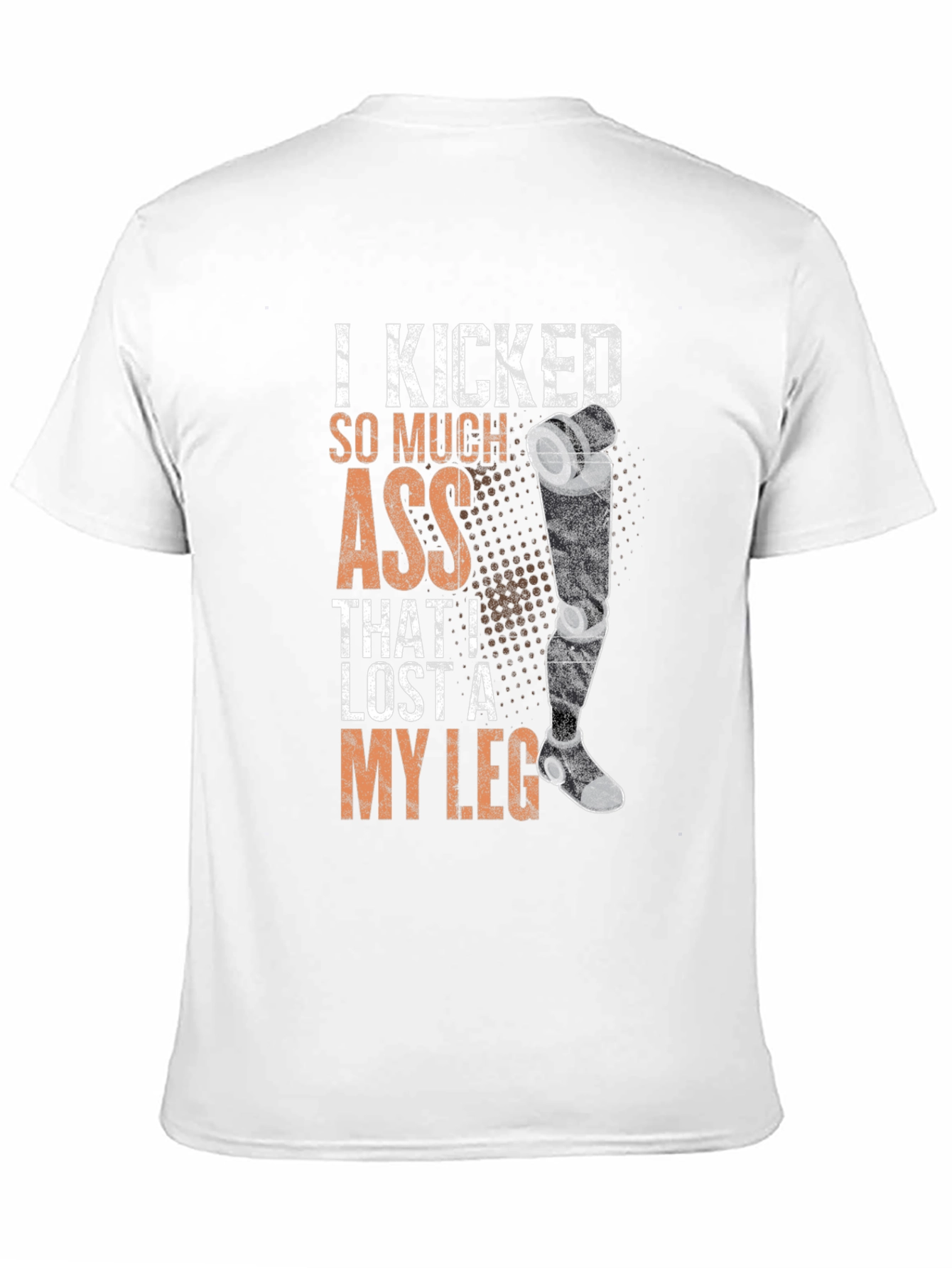 Black I Kicked So Much Ass I Lost A Leg T-Shirt view 11