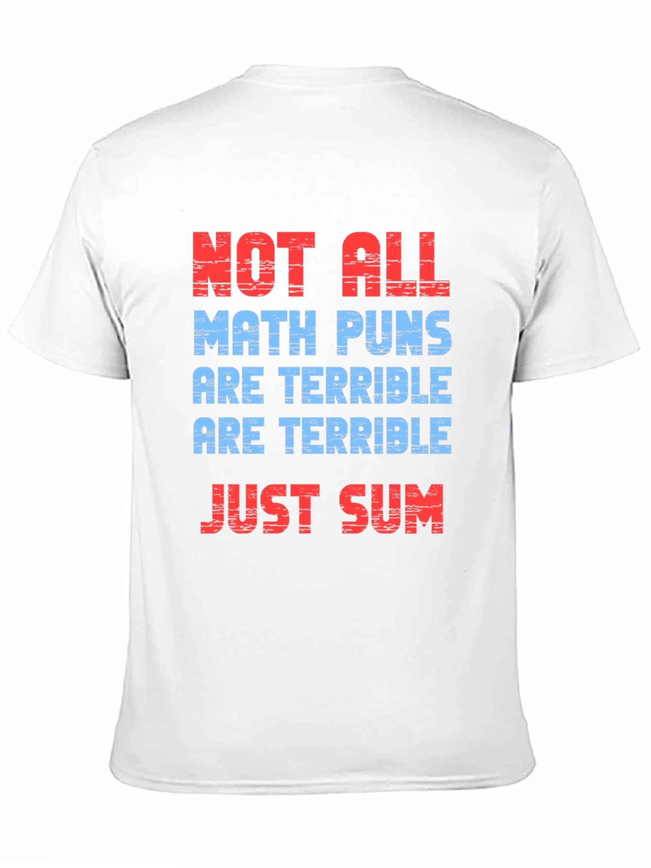 Black Math Puns T-Shirt -  Not All are Terrible, Just Sum! view 11