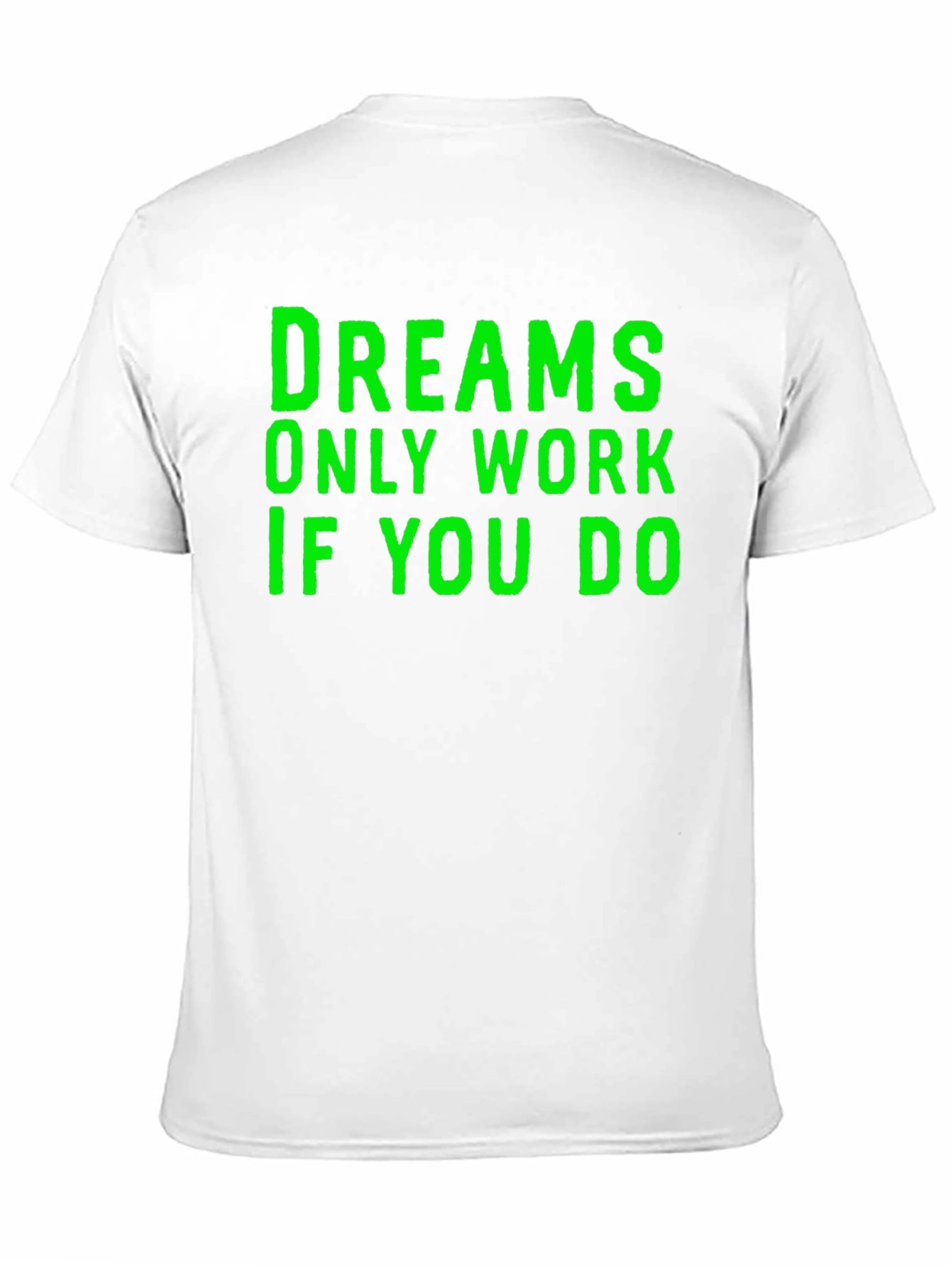 Black Dreams Only Work If You Do T-Shirt - Black view 11