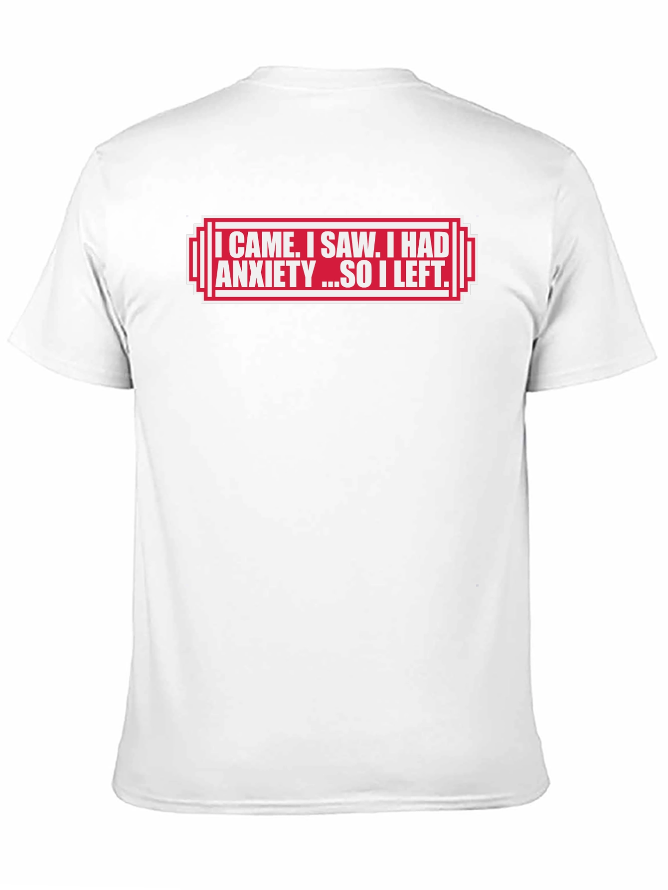 Black Anxiety Humor T-Shirt - I Came, I Saw, I Had Anxiety... view 11