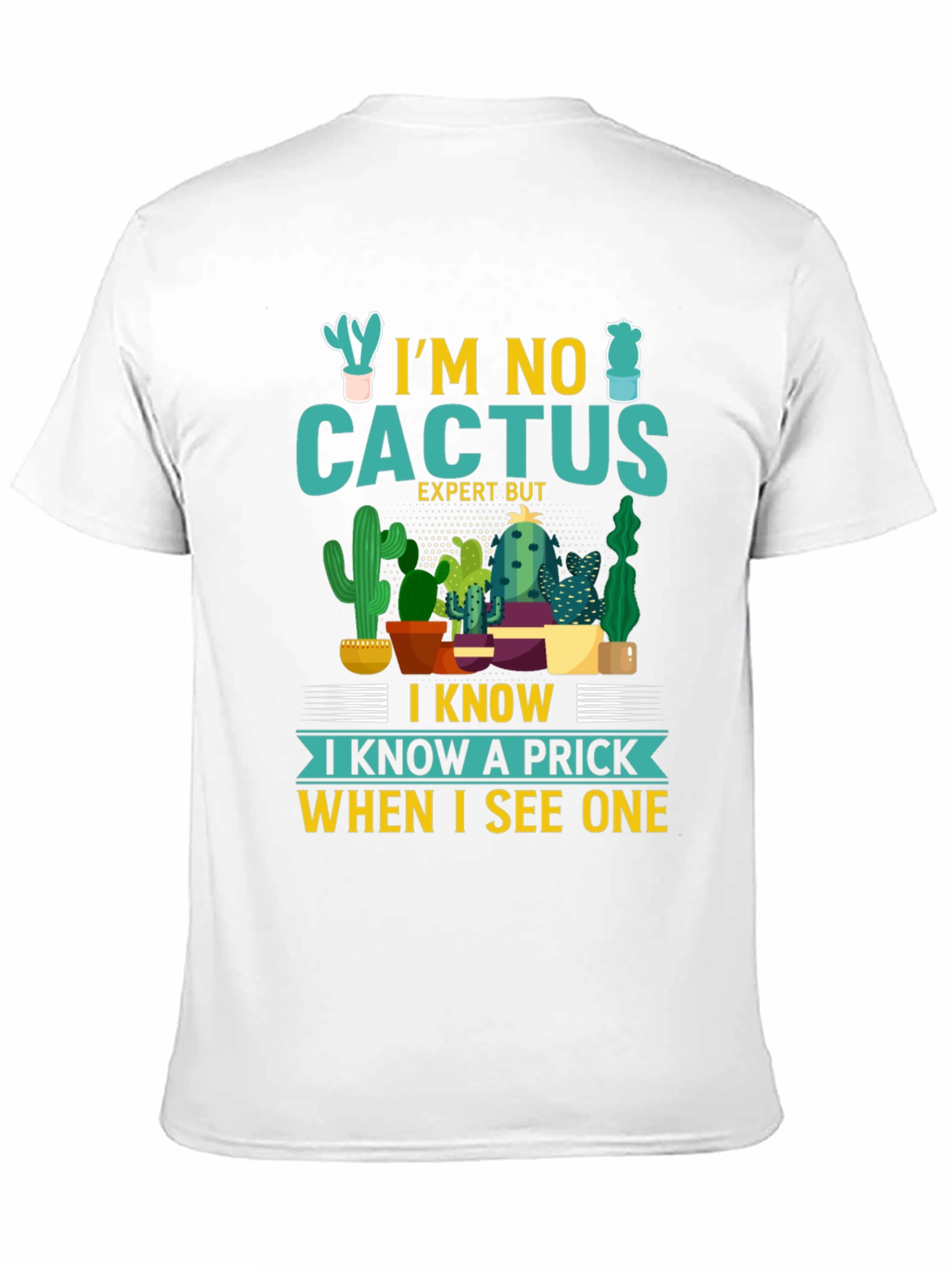 Black I'm No Cactus Expert But Prick Novelty T-Shirt view 11