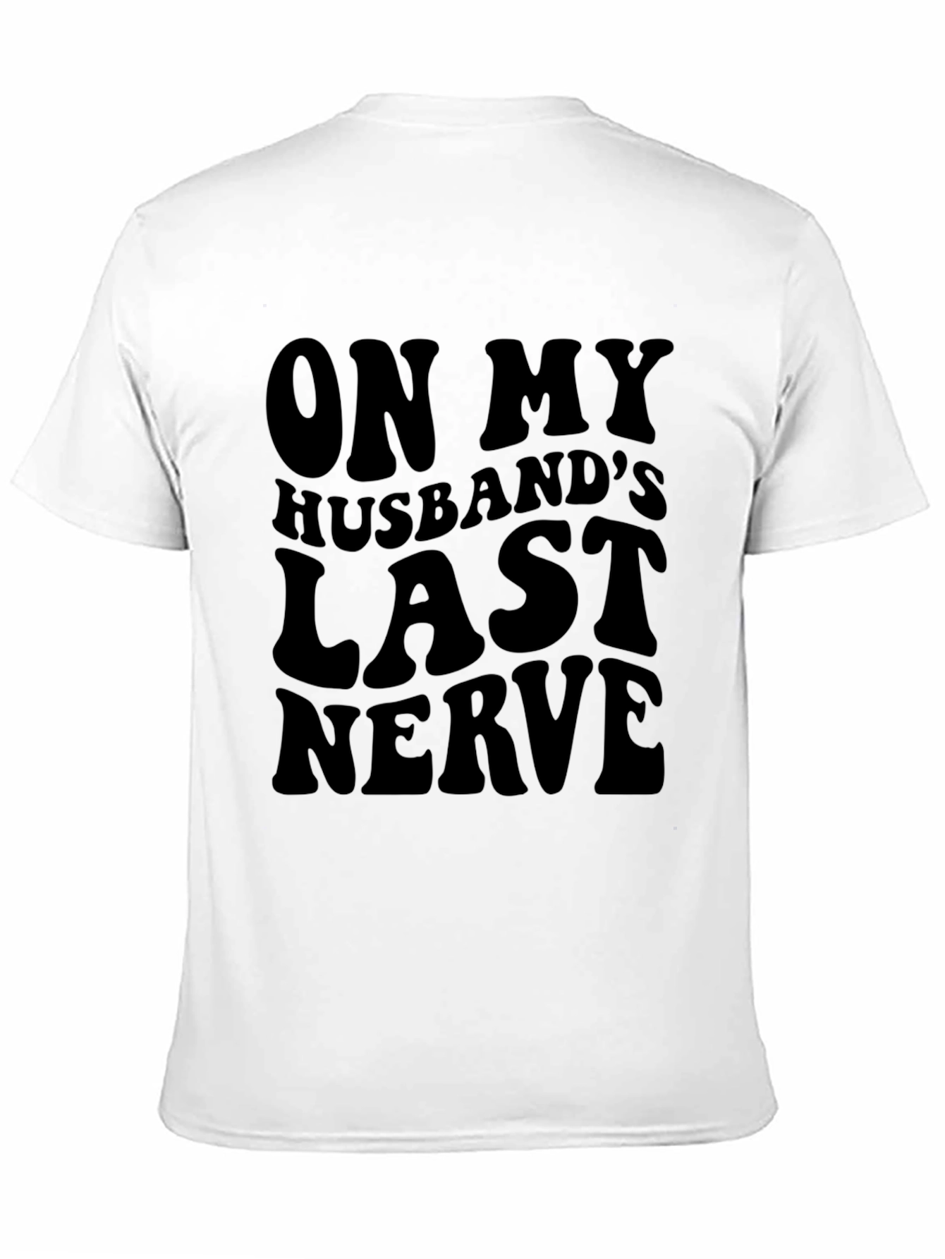 Black On My Husband's Last Nerve T-Shirt - Funny Sarcastic Tee view 11