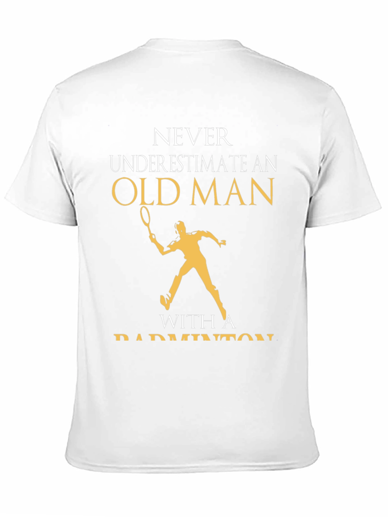Black Never Underestimate an Old Man with a Badminton T-Shirt view 11