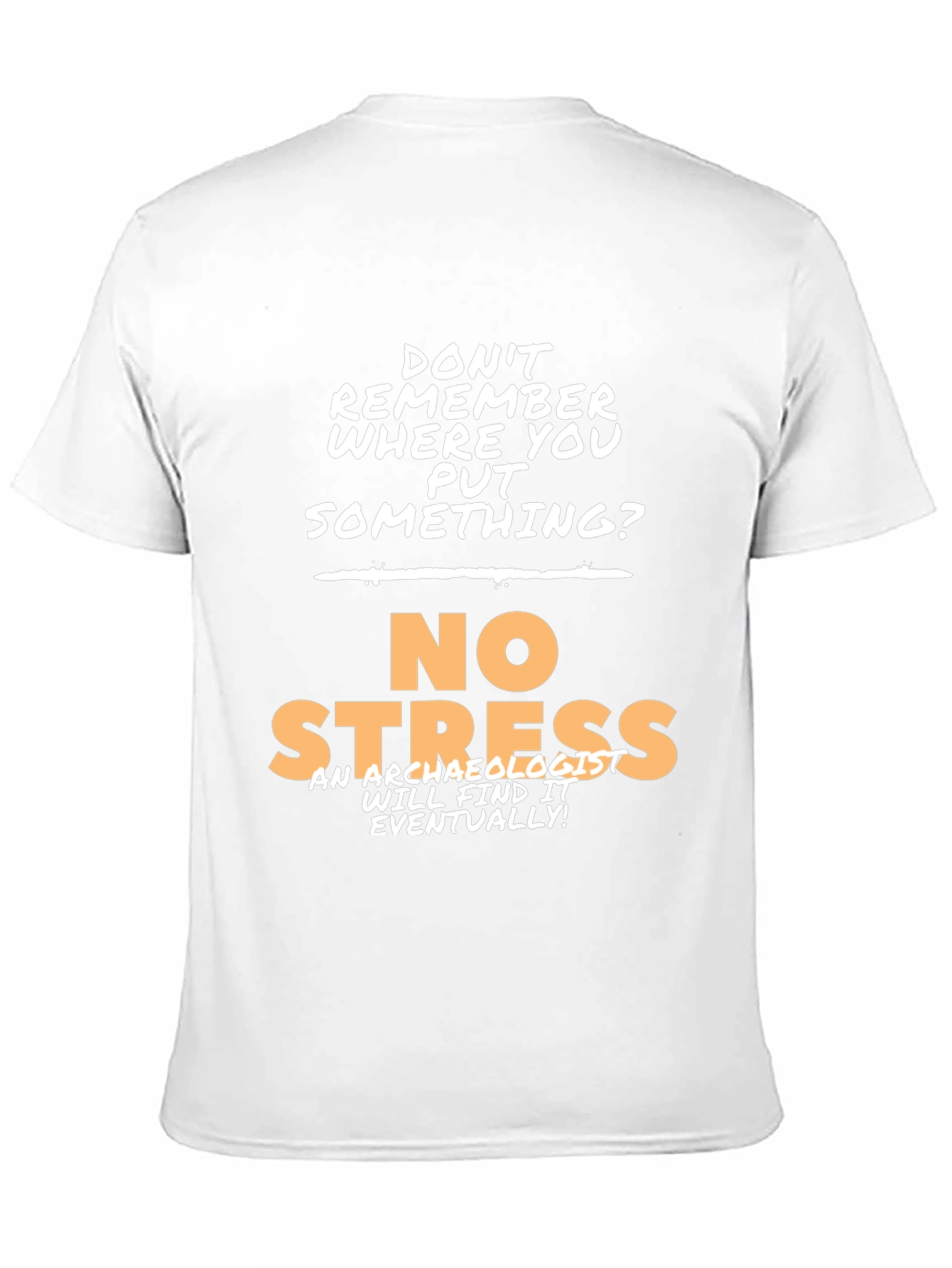 Black Archaeologist Humor T-Shirt - No Stress view 11