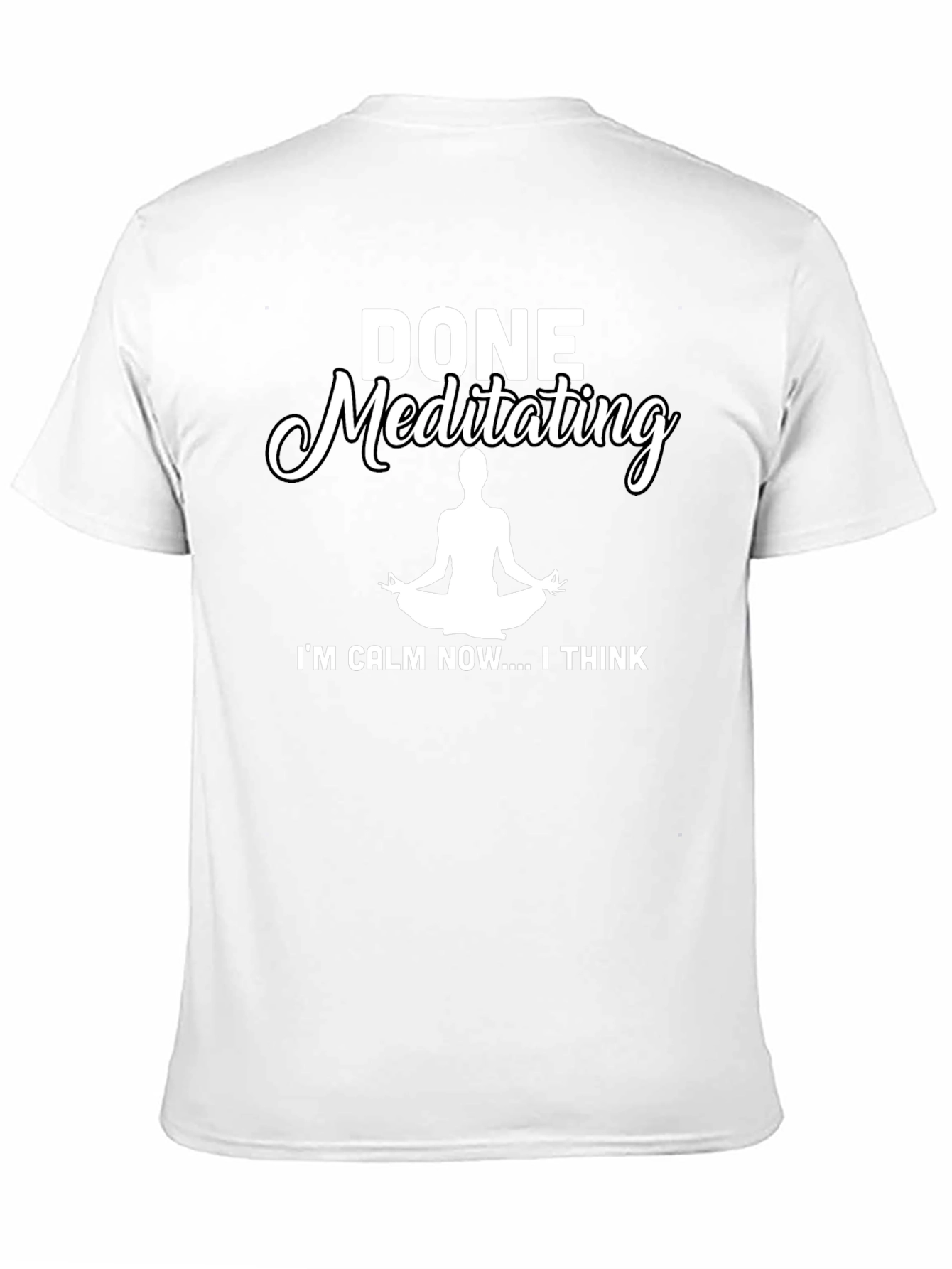 Black Done Meditating Calm T-Shirt - Funny Yoga Tee view 11