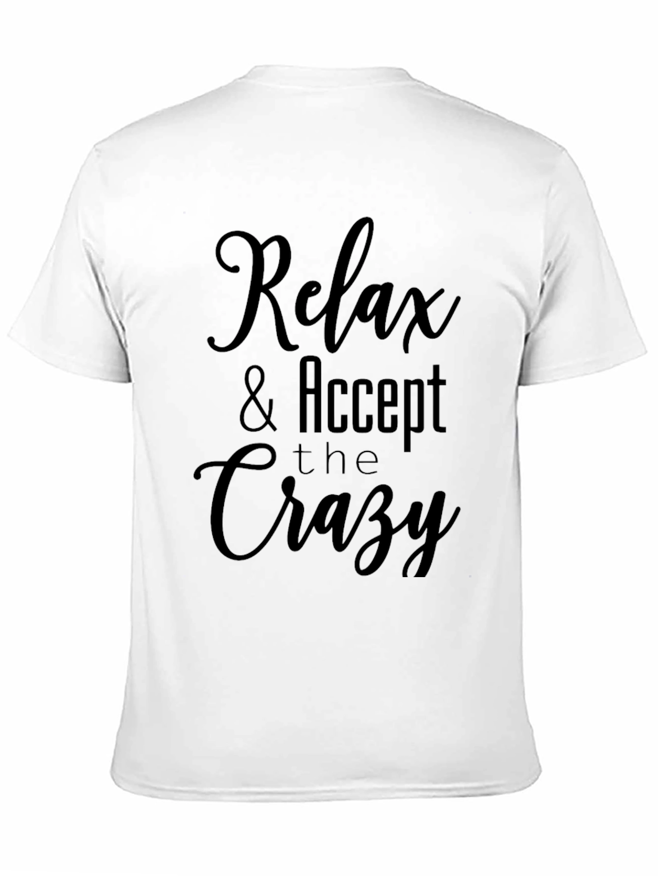 Black Relax & Accept the Crazy Black T-Shirt view 11