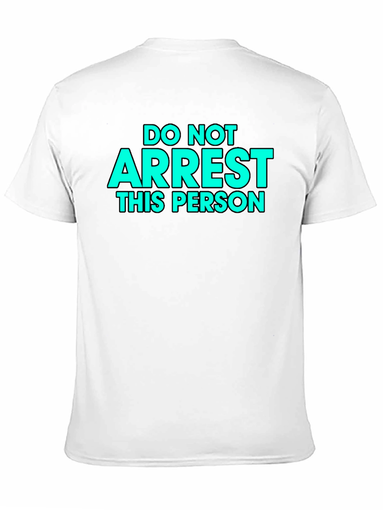 Black Do Not Arrest This Person - Novelty Graphic T-Shirt view 11