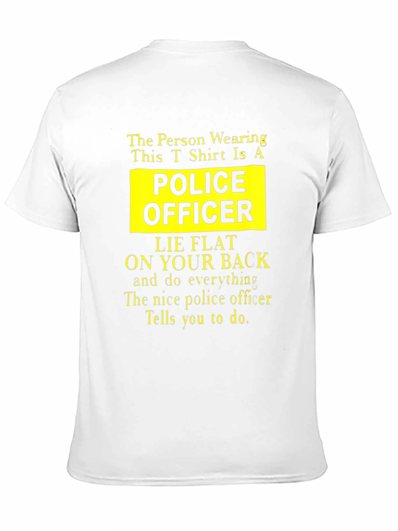 Black Funny Police Officer T-Shirt - Lie Flat On Your Back view 11