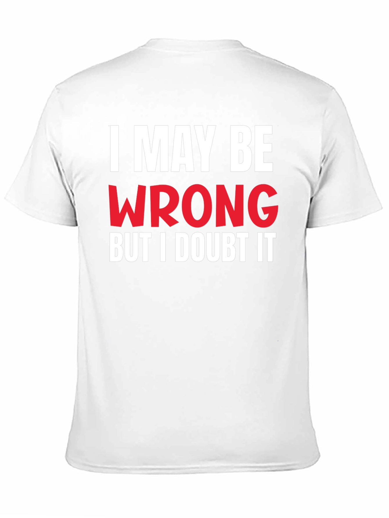 Black I May Be Wrong Graphic Tee - Sarcastic Humor T-Shirt view 11