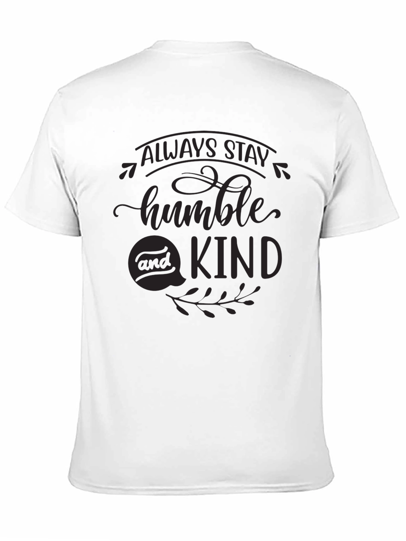 Black Always Stay Humble & Kind Black T-Shirt view 11