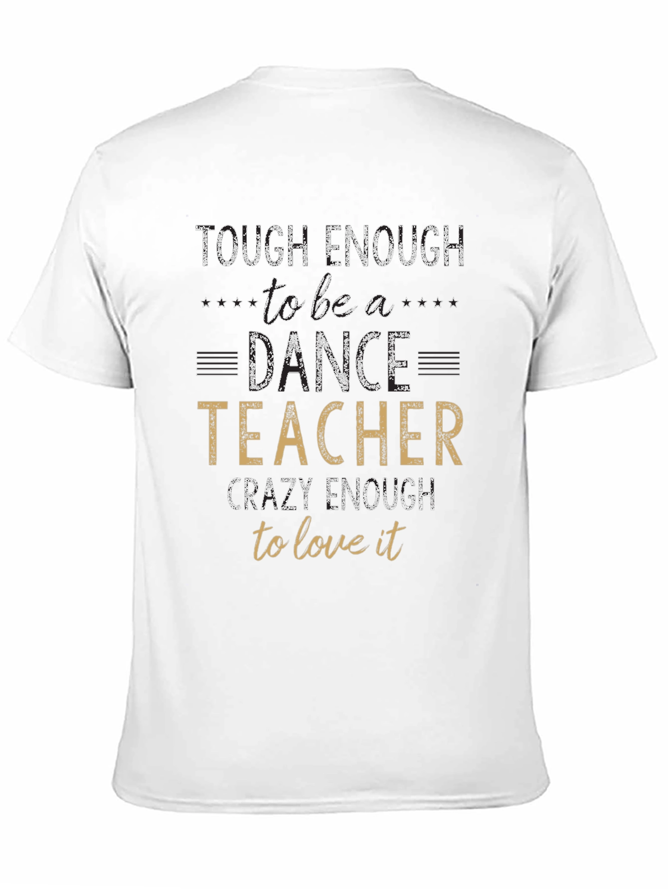 Black Dance Teacher T-Shirt - Tough & Crazy Enough view 11
