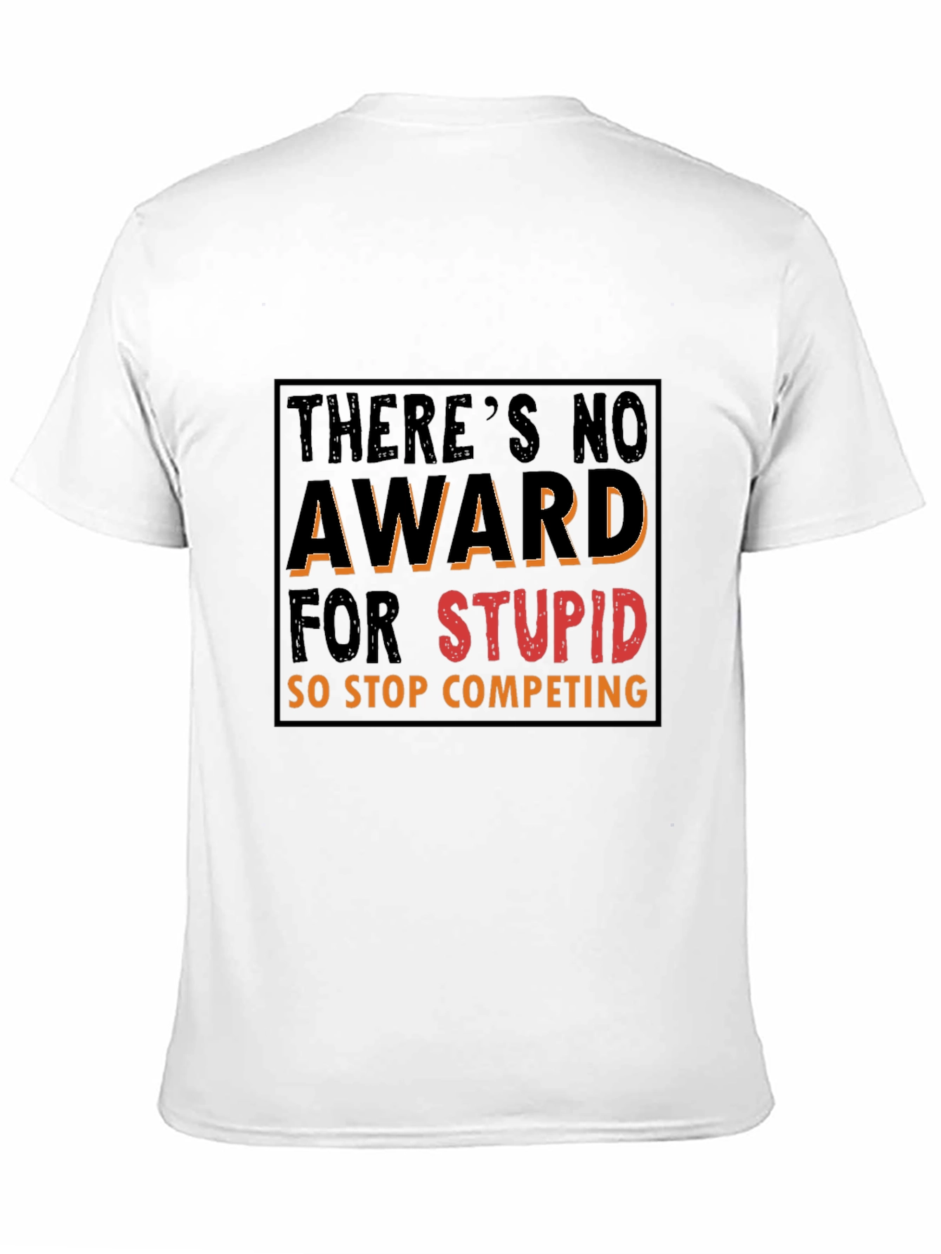 Black Funny Graphic Tee: There's No Award for Stupid view 11