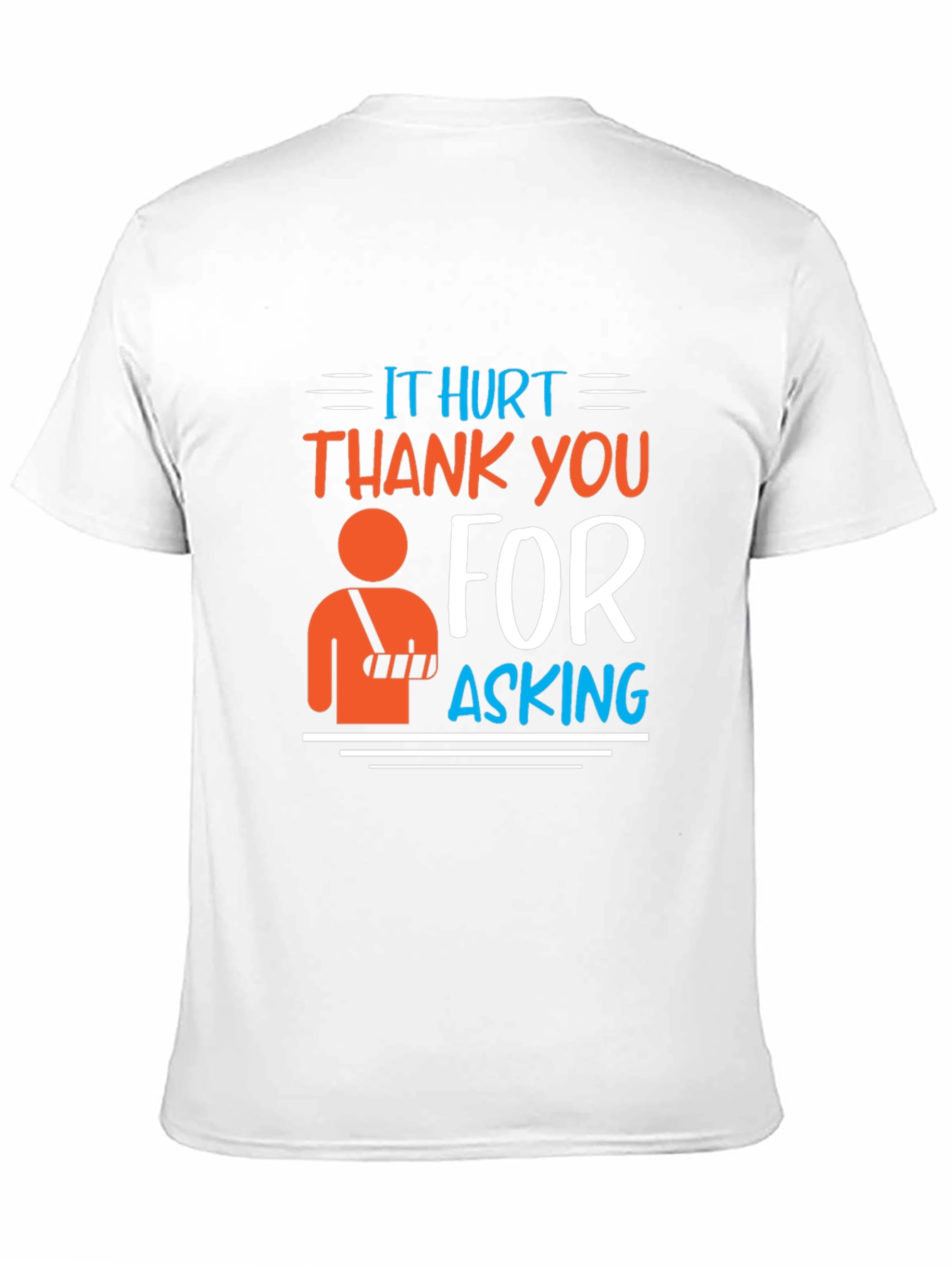 Black Humorous Injured Arm T-Shirt - It Hurt Thank You For Asking view 11