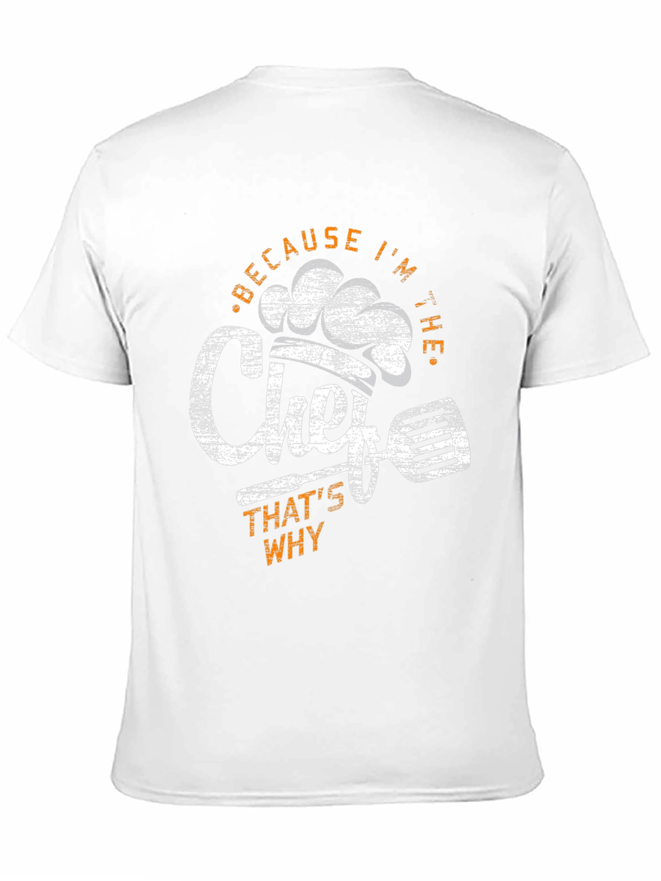 Because I'm The Chef T-Shirt - 11