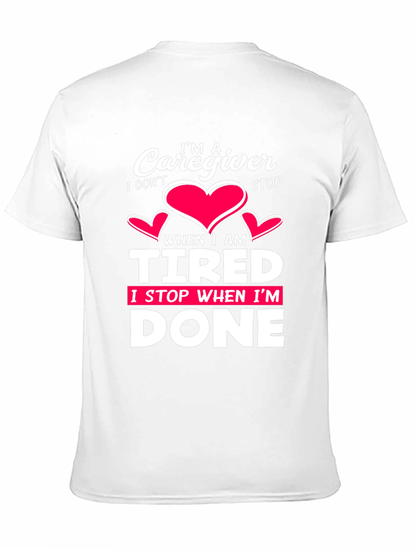 Black Caregiver T-Shirt: I Don't Stop When I'm Tired, I Stop When I'm Done view 11