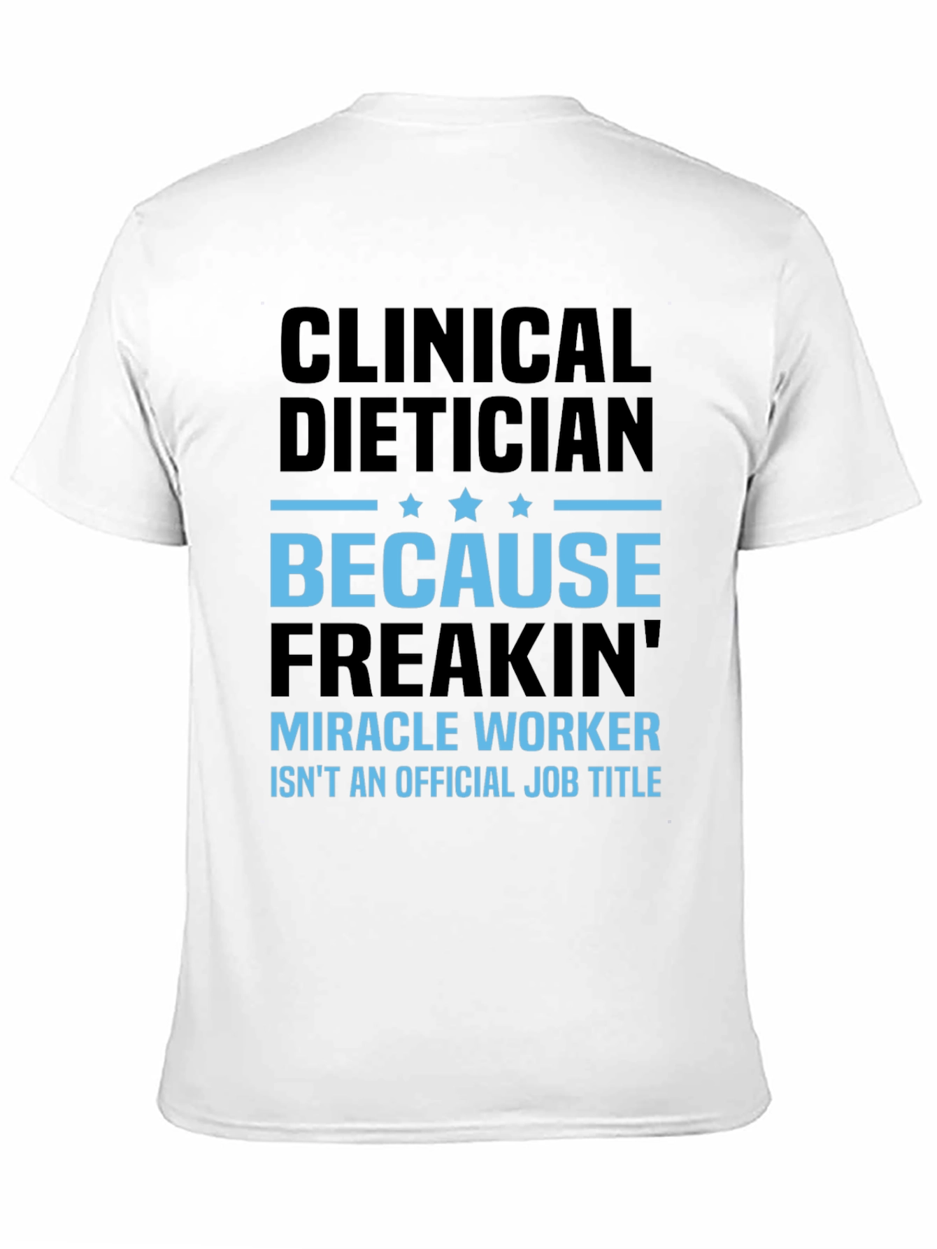 Black Clinical Dietician T-Shirt: Miracle Worker view 11