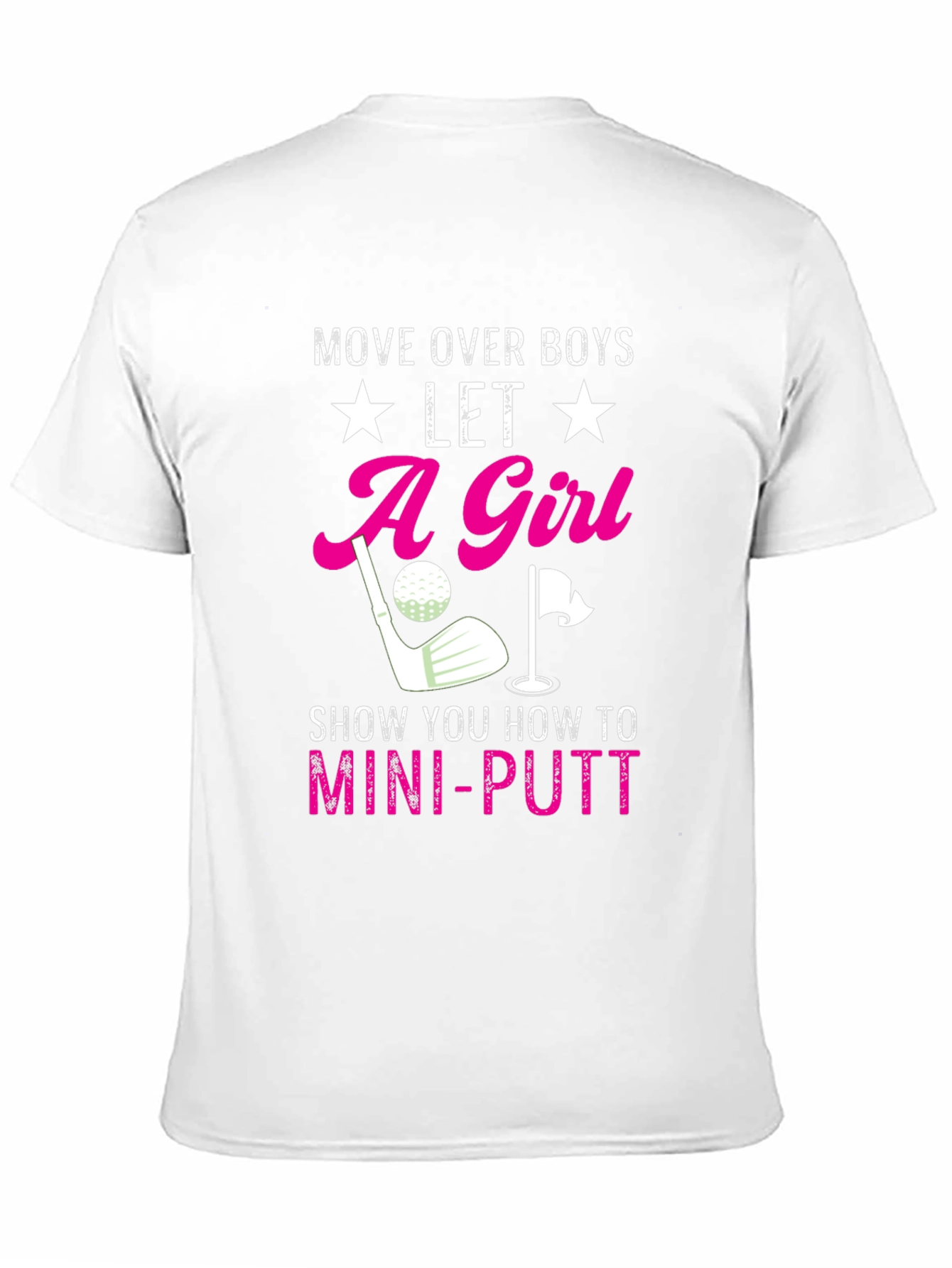 Black Funny Golf T-Shirt: Move Over Boys, Let A Girl Mini-Putt view 11