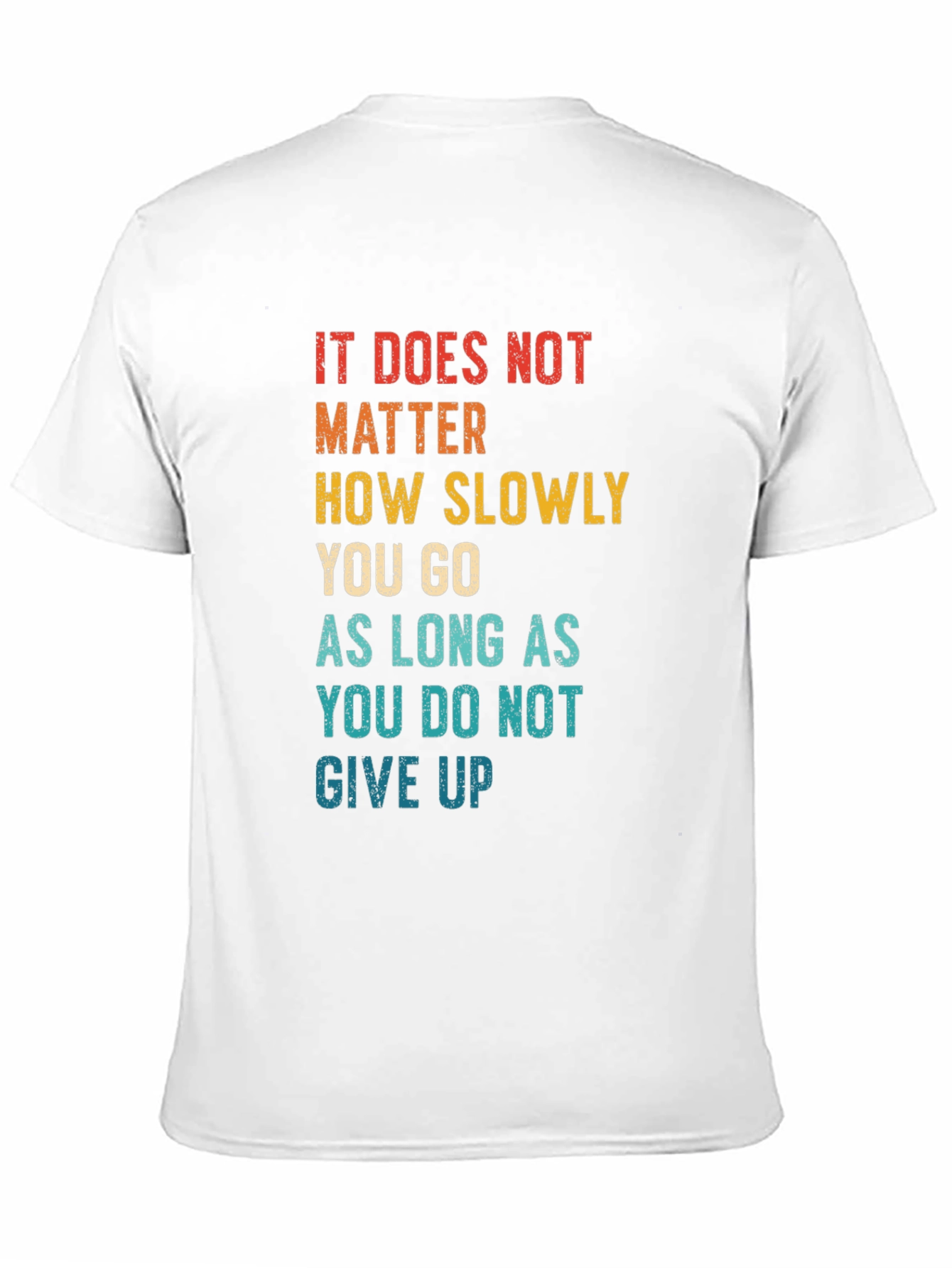 Black Motivational Quote T-Shirt - It Does Not Matter How Slowly view 11