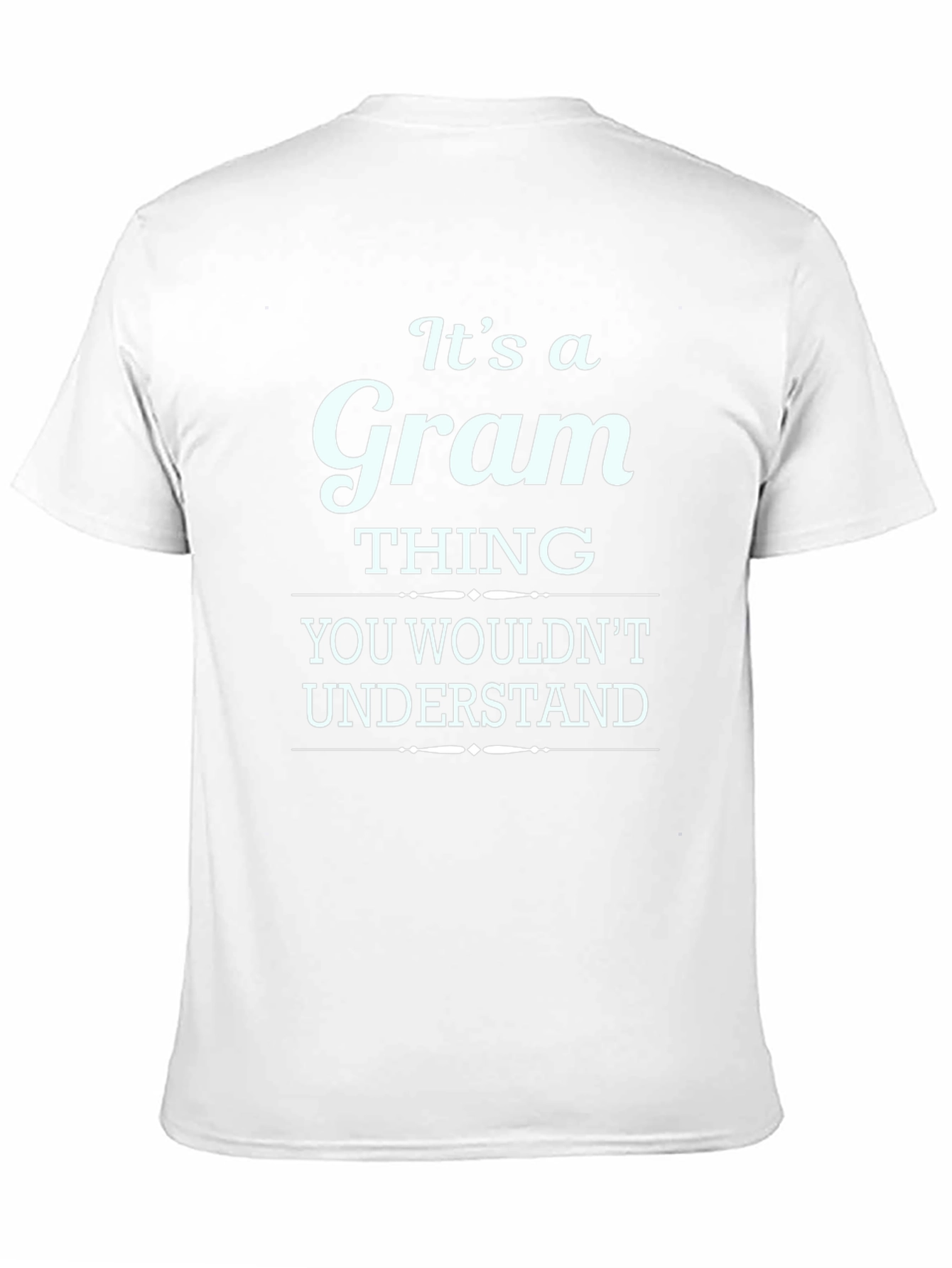It's A Gram Thing T-Shirt - 11