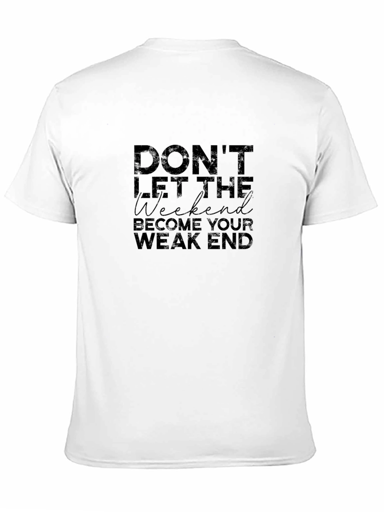 Black Don't Let The Weekend Black T-Shirt view 11
