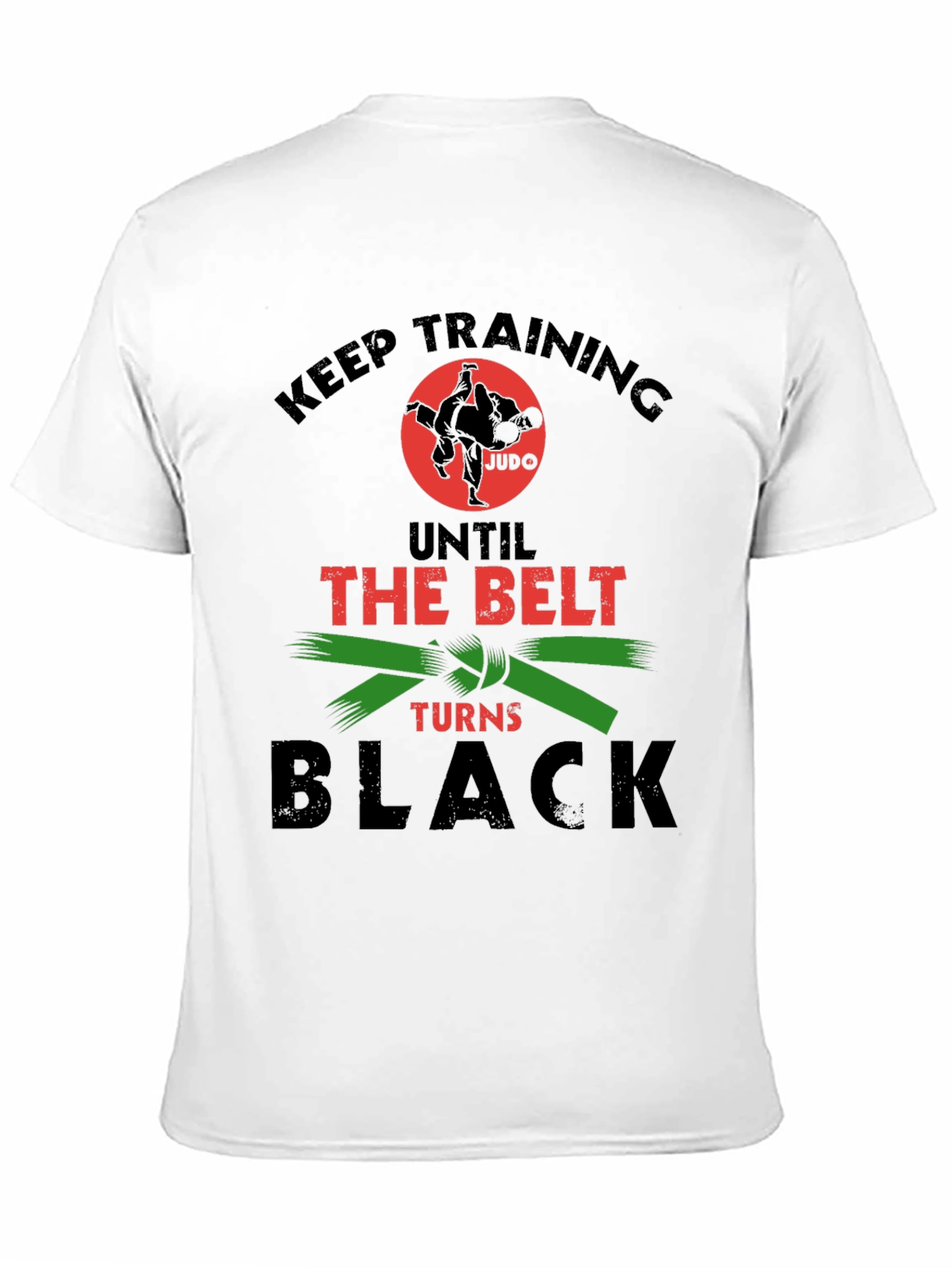 Black Judo Training T-Shirt: Keep Training Until The Belt Turns Black view 11