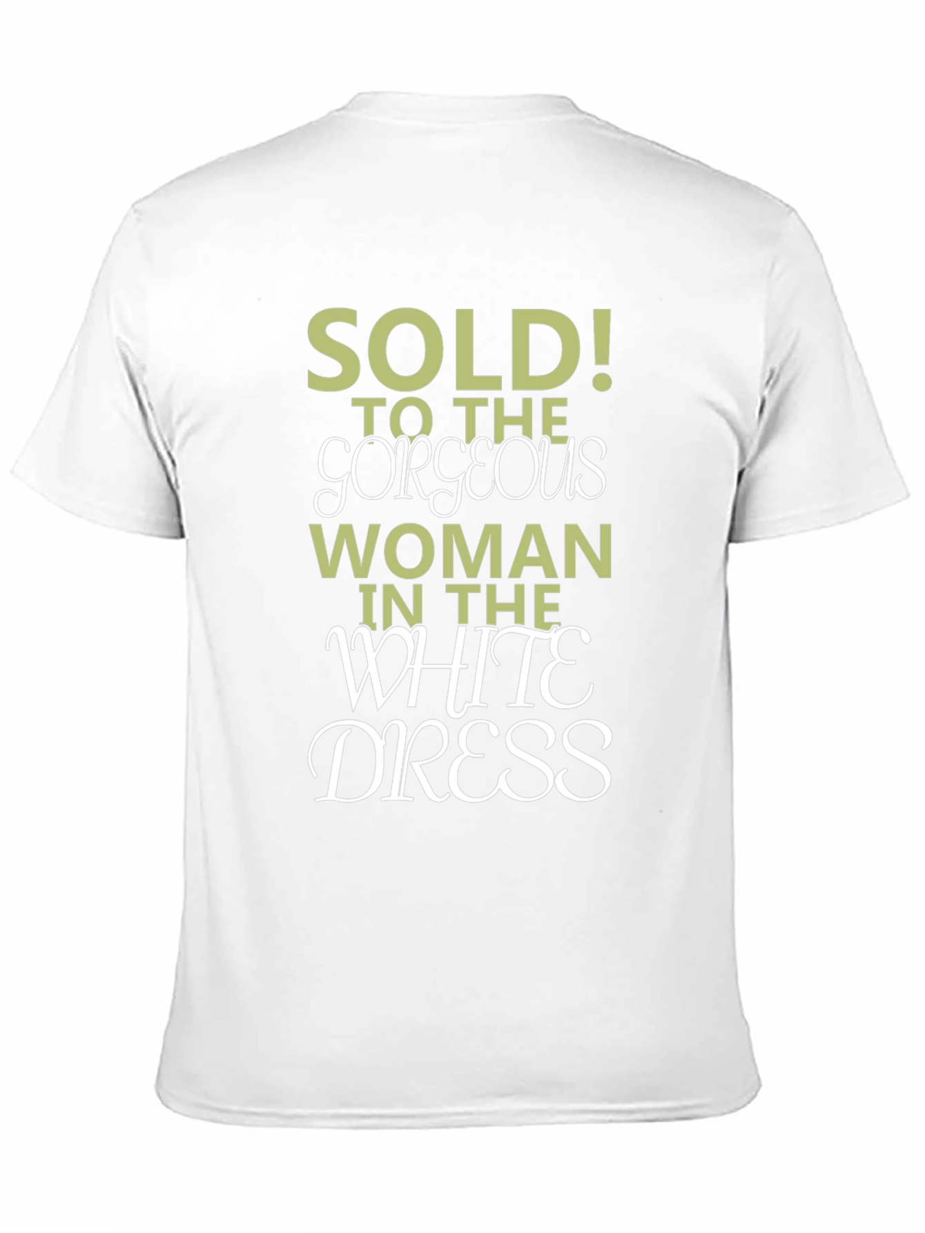 Black Sold! To The Gorgeous Woman T-Shirt view 11